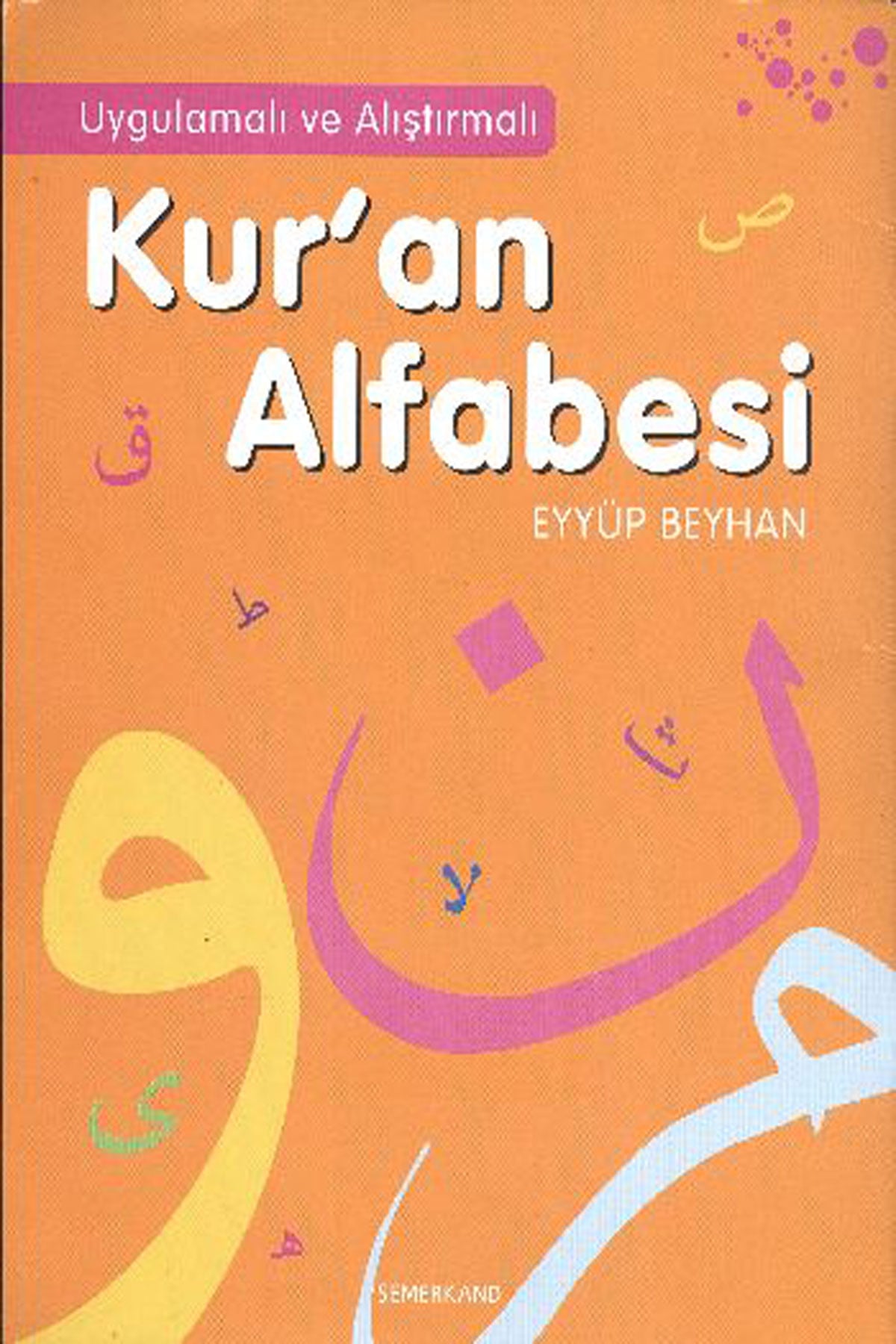 Kuran Alfabesi - Uygulamalı ve Alıştırmalı