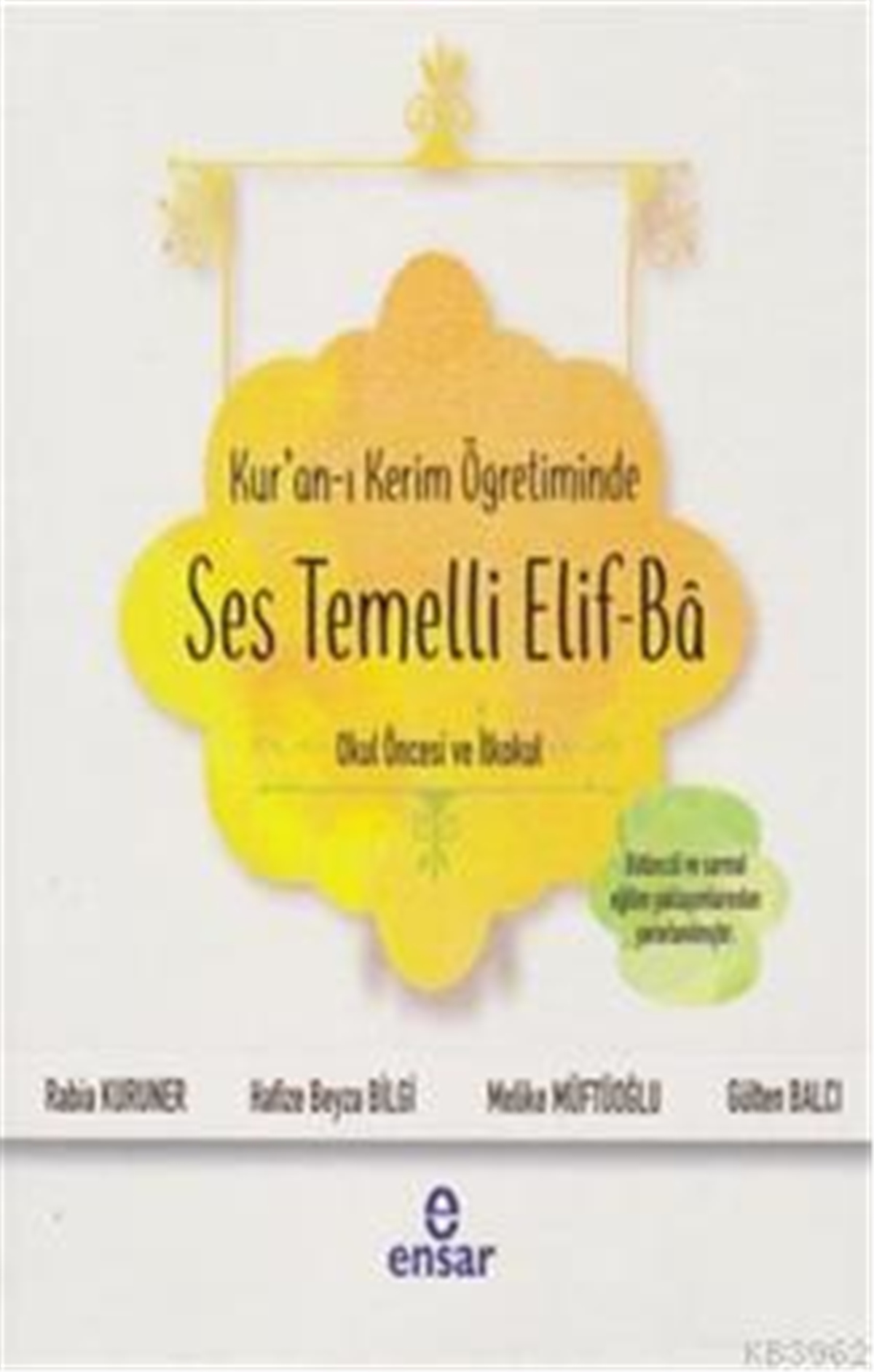 Kur'an-ı Kerim Öğretiminde Ses Temelli Elif-Ba; Okul Öncesi ve İkokul