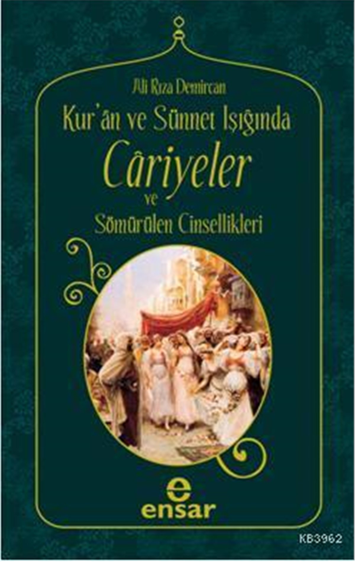 Kuran ve Sünnet Işığında Cariyeler ve Sömürülen Cinsellikleri