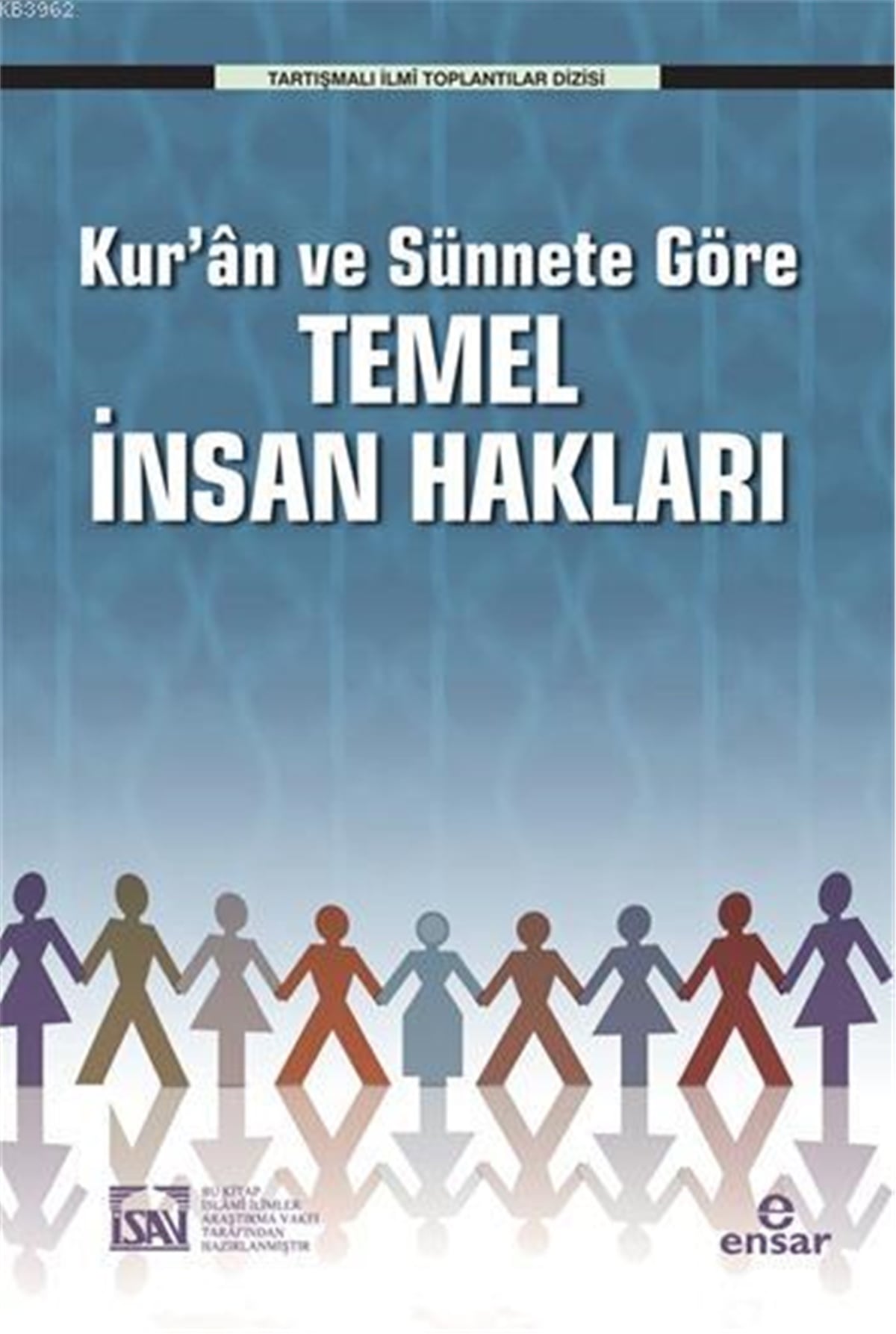 Kur'ân ve Sünnete Göre Temel İnsan Hakları