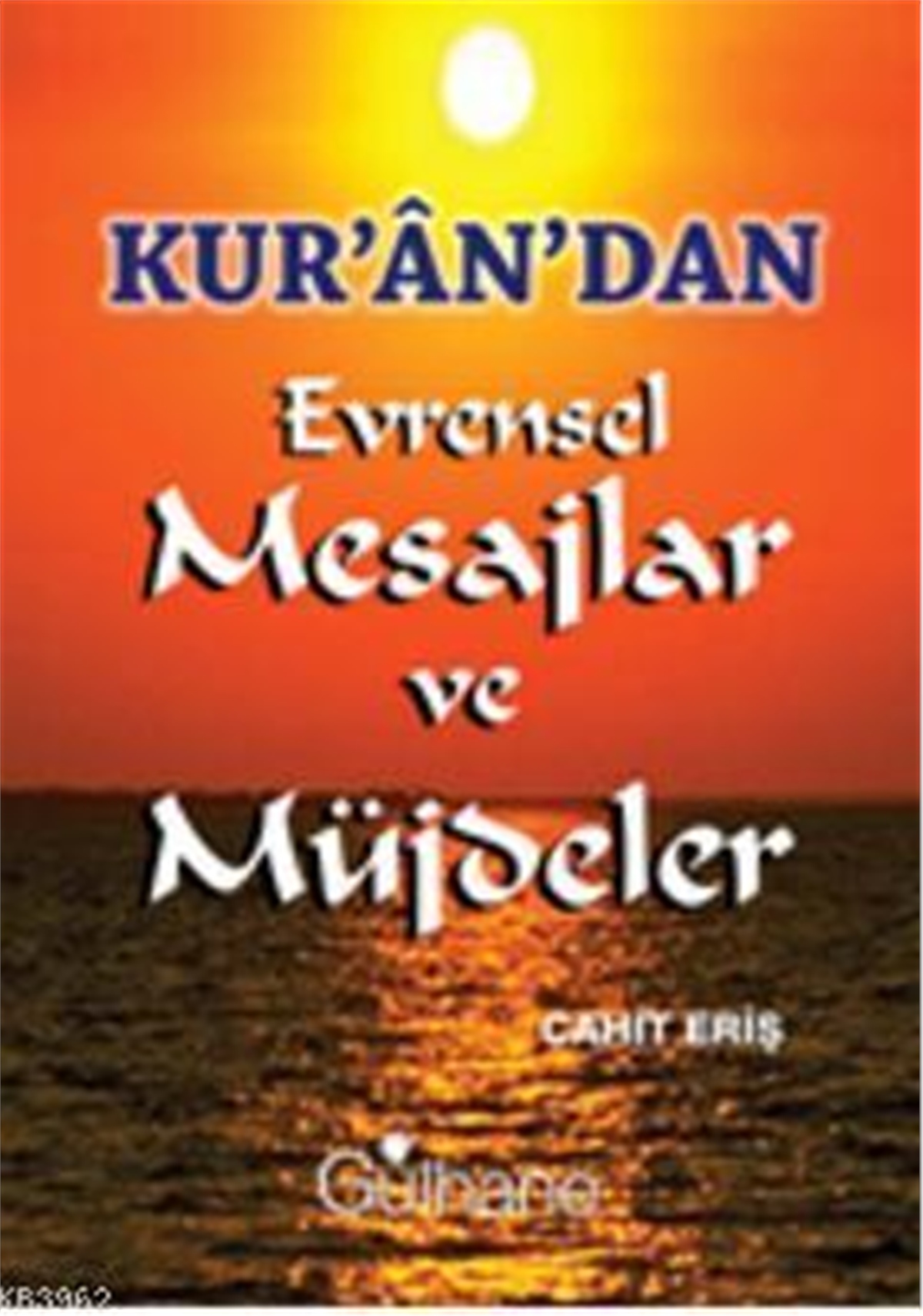Kurandan Evrensel  Mesajlar Ve Müjdeler