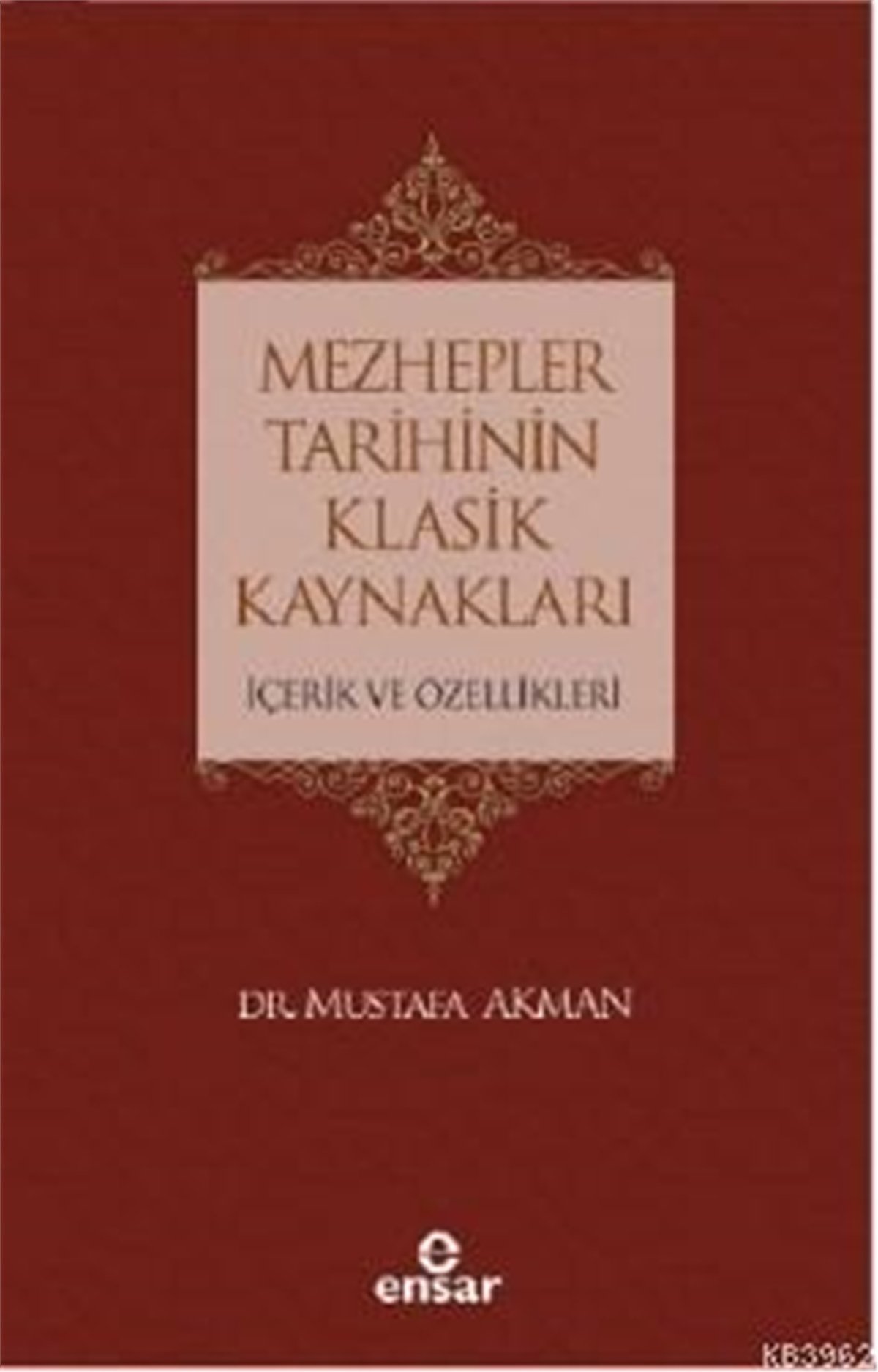 Mezhepler Tarihinin Klasik Kaynakları İçerik ve Özellikleri