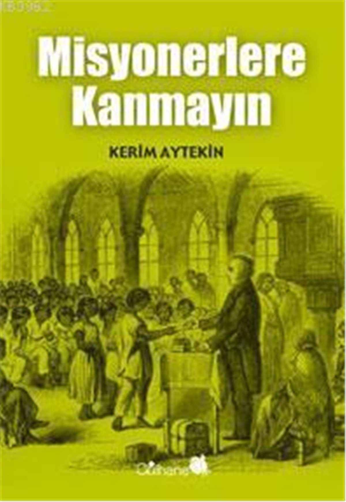 Misyonerlere Kanmayın
