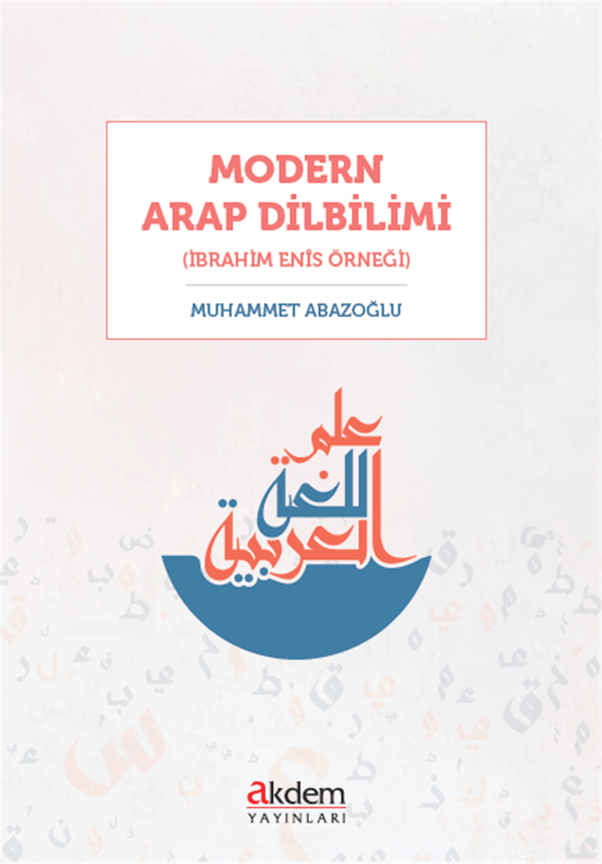 Modern Arap Dilbilimi (İbrahim Enîs Örneği)Akdem YayınlarıAraştırma-İnceleme