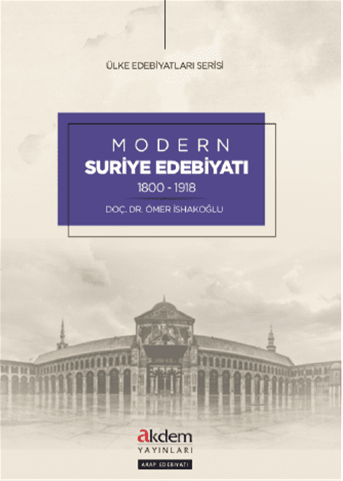 Modern Suriye Edebiyatı (1800-1918)Akdem YayınlarıAraştırma-İnceleme