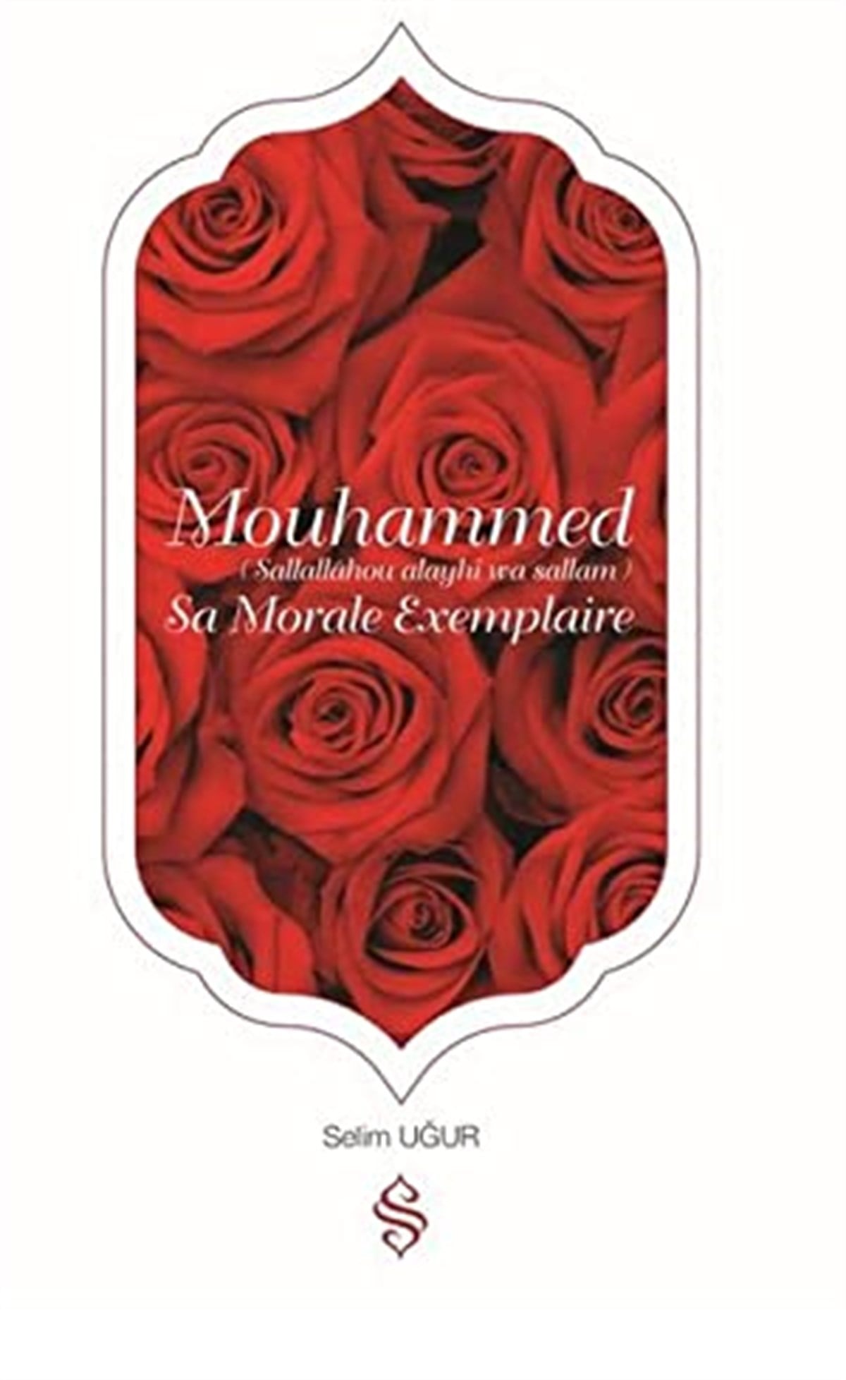 Mouhammed Sa Morale Exemplaire /  PeygamberimSemerkand YayınlarıDin