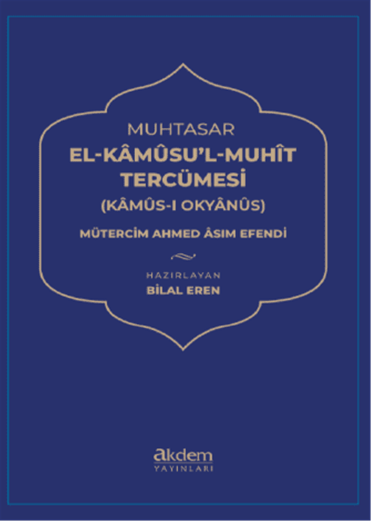 Muhtasar El Kâmûsu’l Muhit Tercümesi (Kâmûs-ı Okyânus)Akdem YayınlarıSözlükler