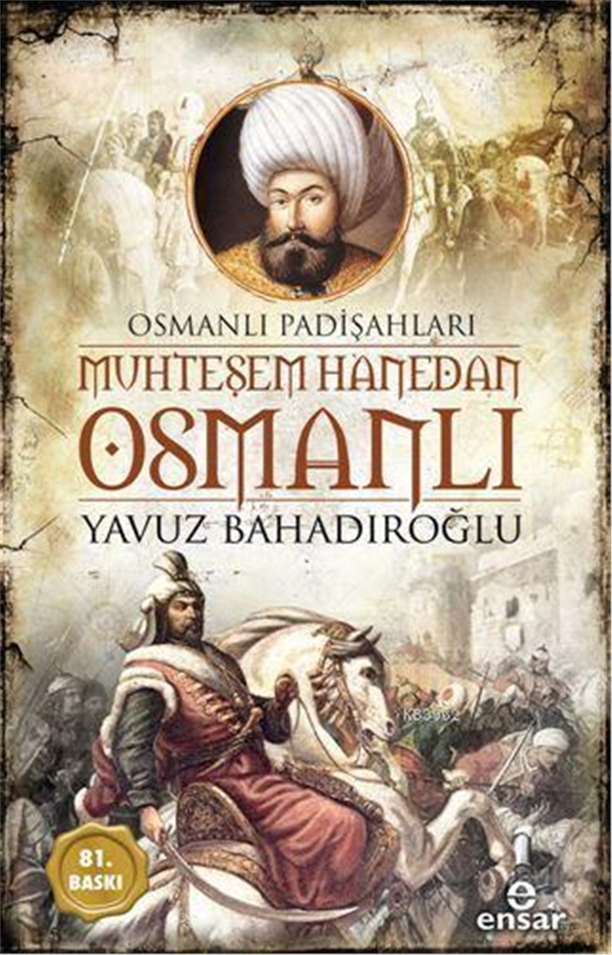 Muhteşem Hanedan Osmanlı - Osmanlı Padişahları