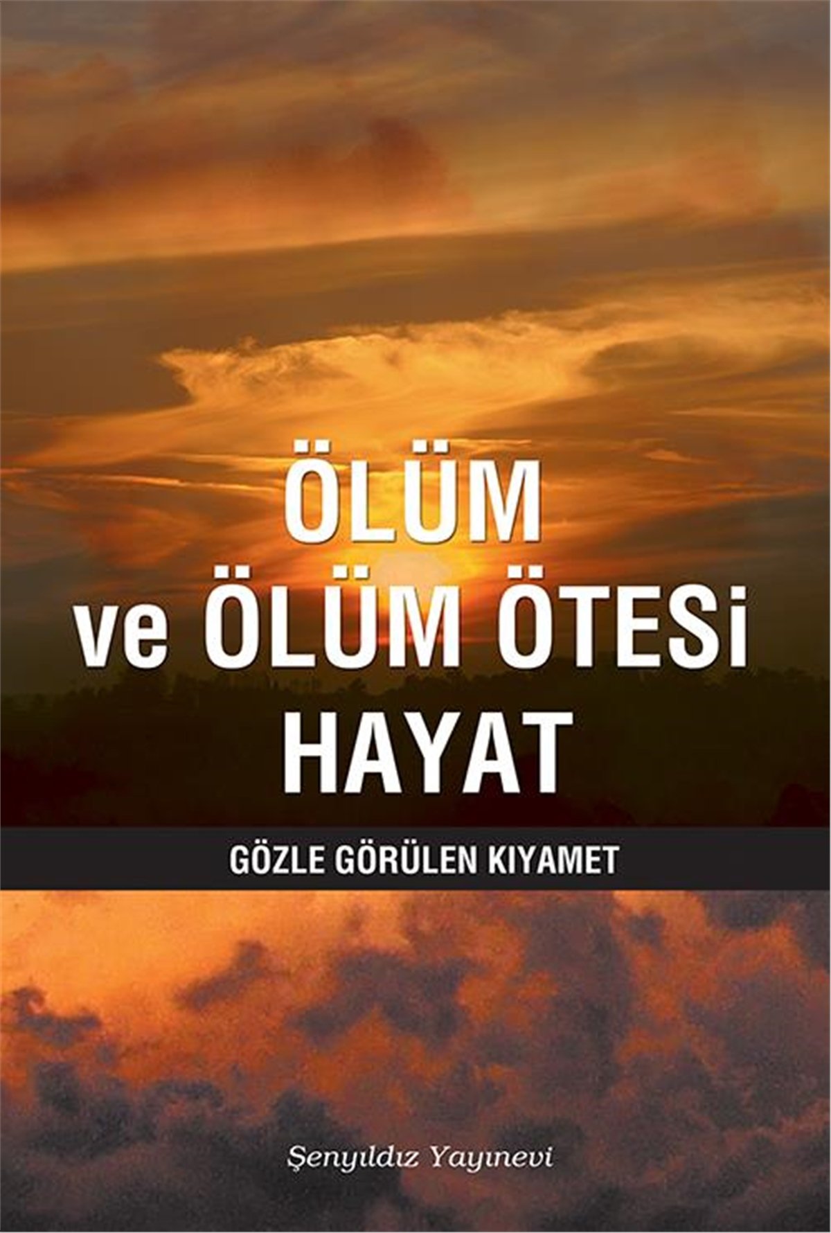 Ölüm ve Ölüm Ötesi Hayat Gözle Görülen Kıyamet