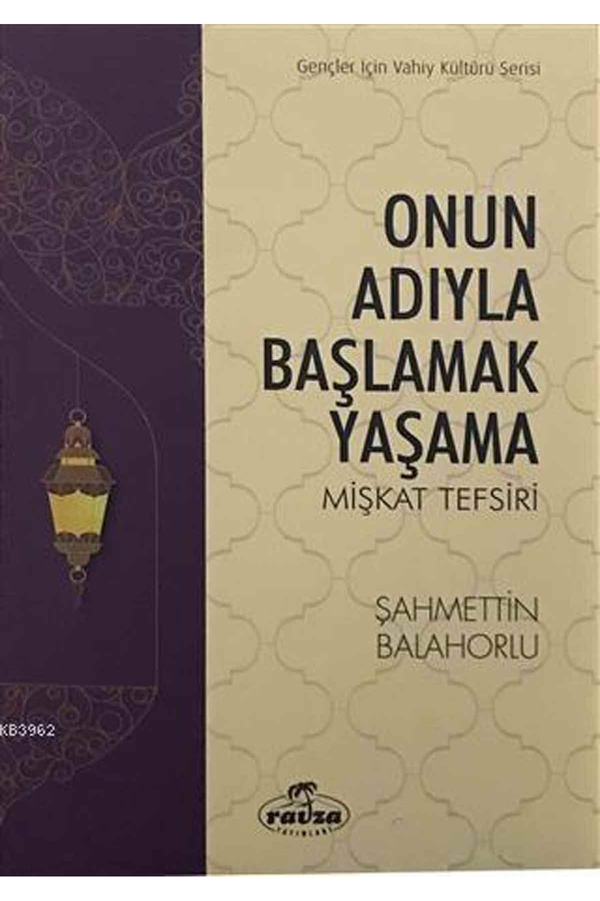 Onun Adıyla Başlamak Yaşama; Mişkat Tefsiri Ravza YayınlarıTefsir