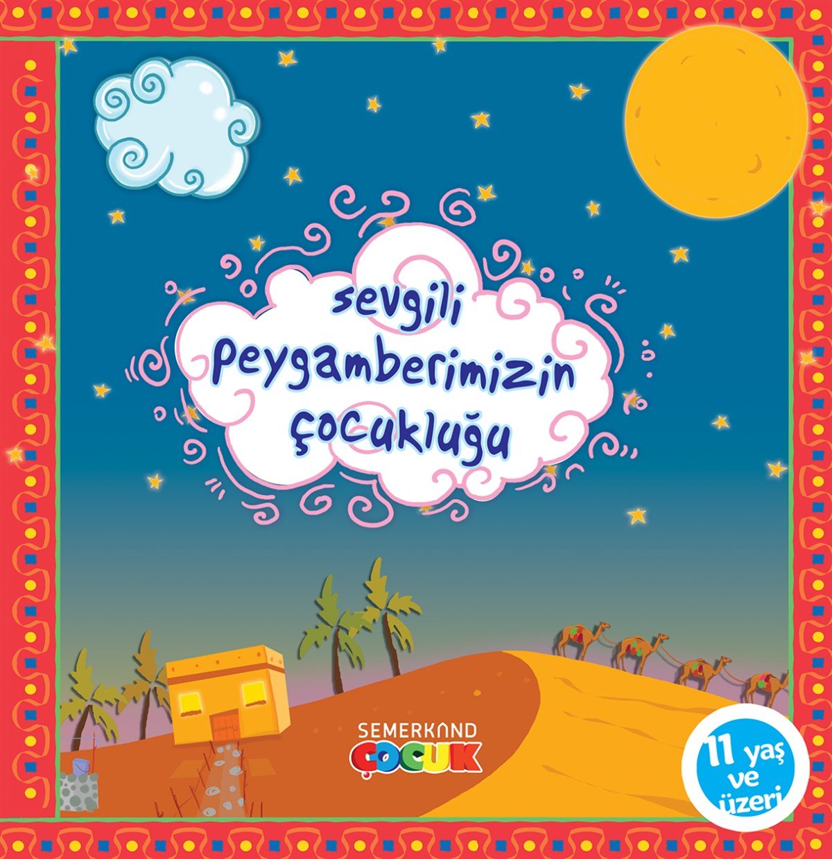 Sevgili Peygamberimizin ÇocukluğuSemerkand Çocuk YayınlarıDin