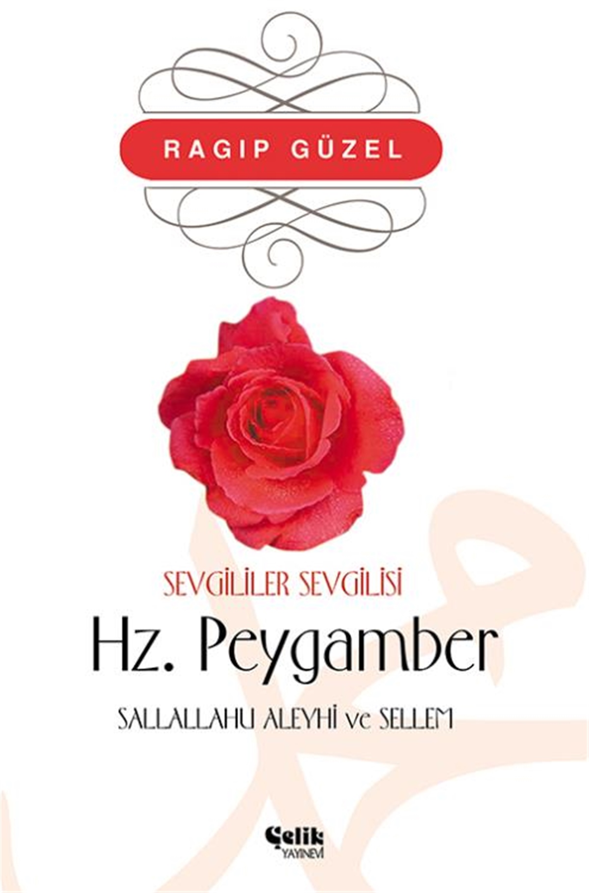 Sevgililer Sevgilisi Hz. Peygamber (S.A.V)