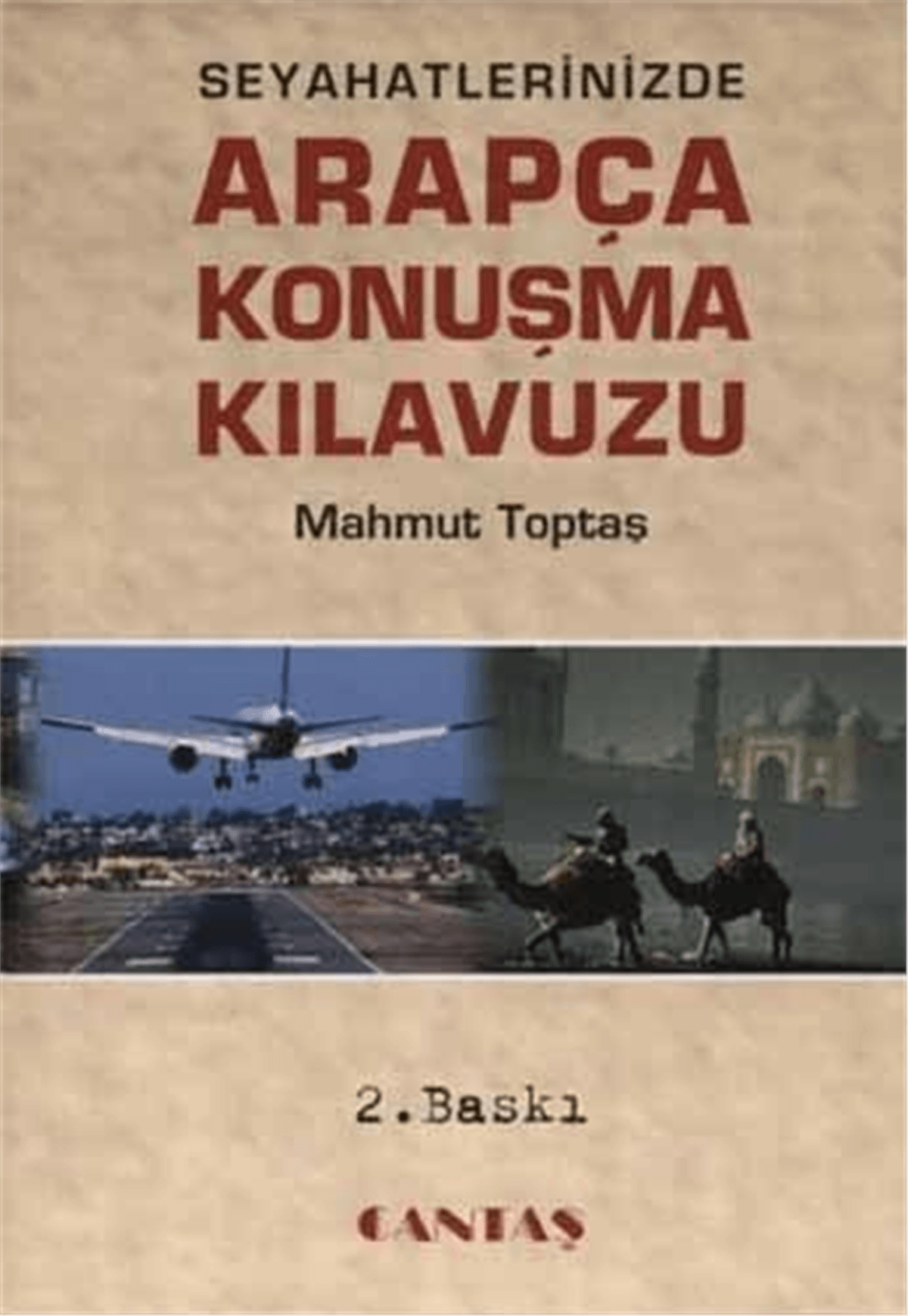 Seyahatinizde Arapça Konuşma KılavuzuCantaş YayınlarıArap Dili ve Edebiyatı