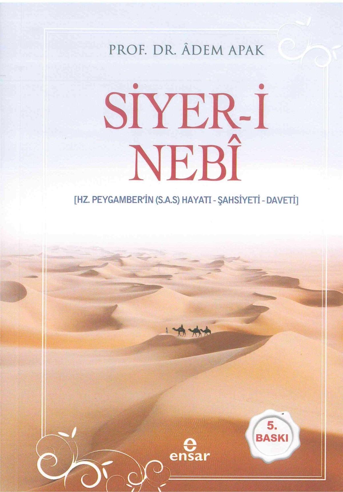 Siyer-i Nebî (Hz. Peygamberin (s.a.s) Hayatı - Şahsiyeti - Daveti)