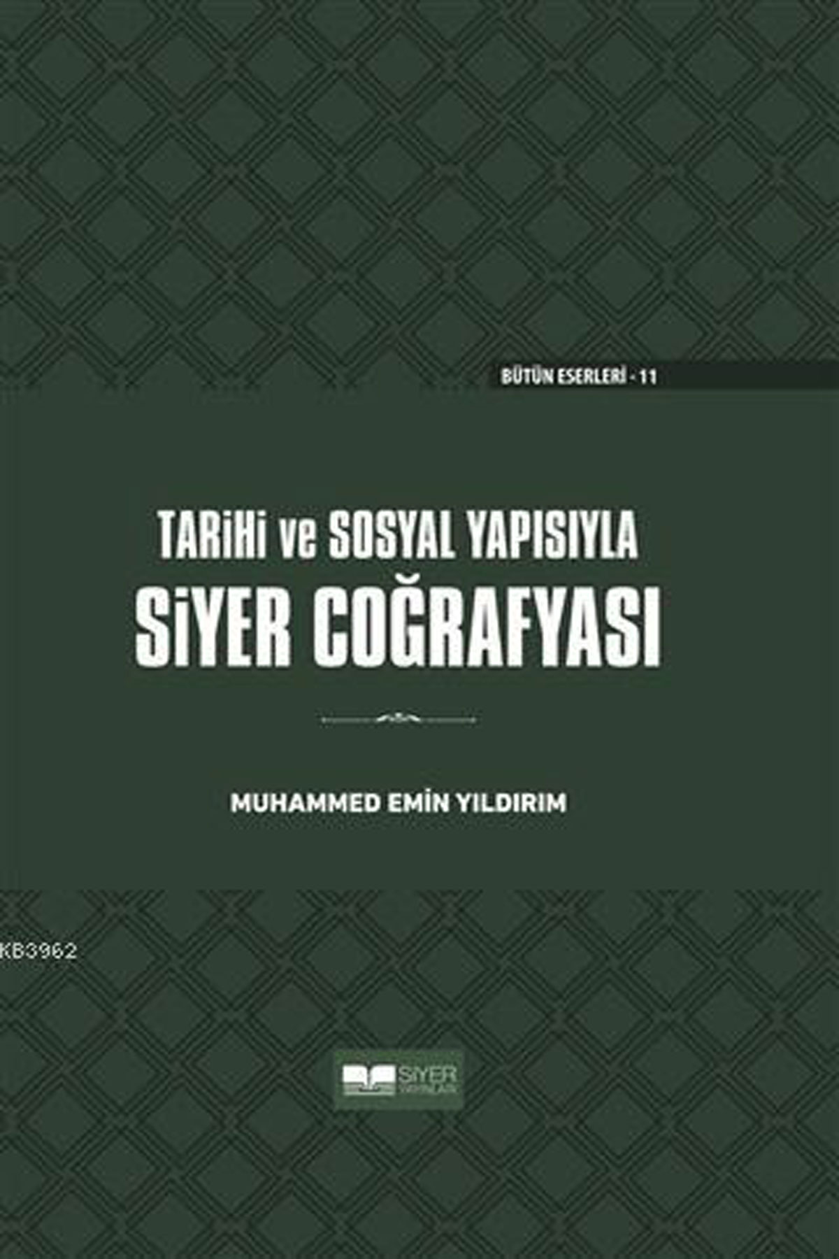 Tarihi ve Sosyal Yapısıyla Siyer Coğrafyası (Ciltli)