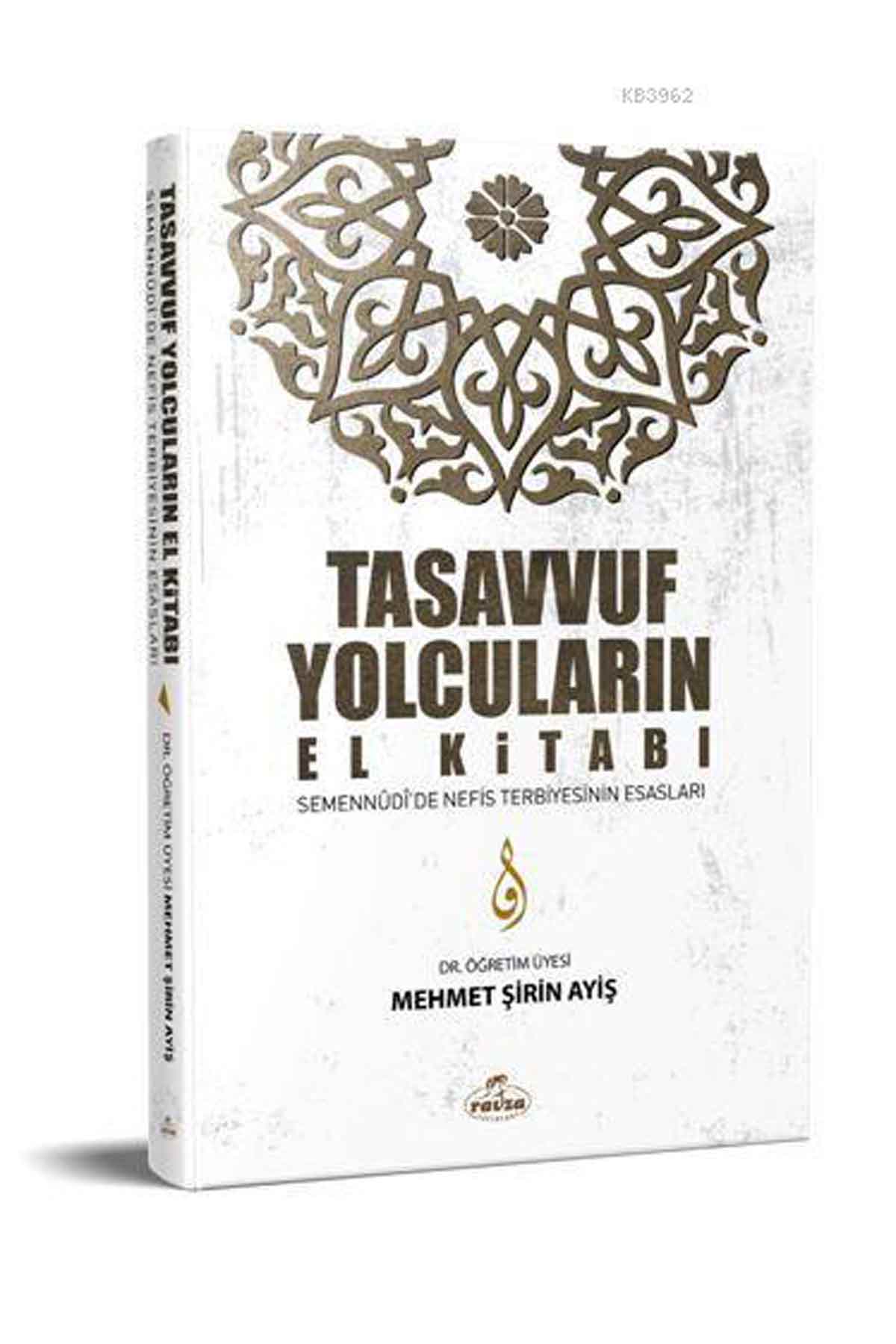 Tasavvuf Yolcuların El Kitabı; Semennûdî'de Nefis Terbiyesinin Esasları Ravza YayınlarıTasavvuf