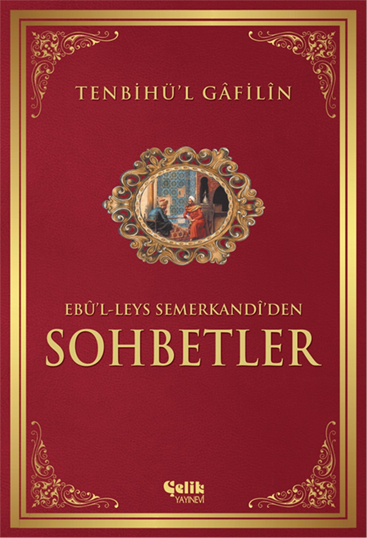 Tenbihü'L Gâfilîn Sohbetler