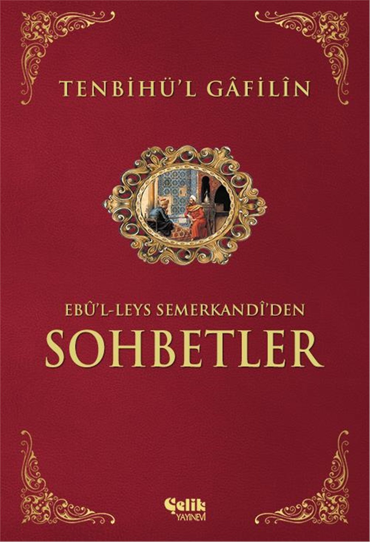 Tenbihü'L Gâfilîn Sohbetler