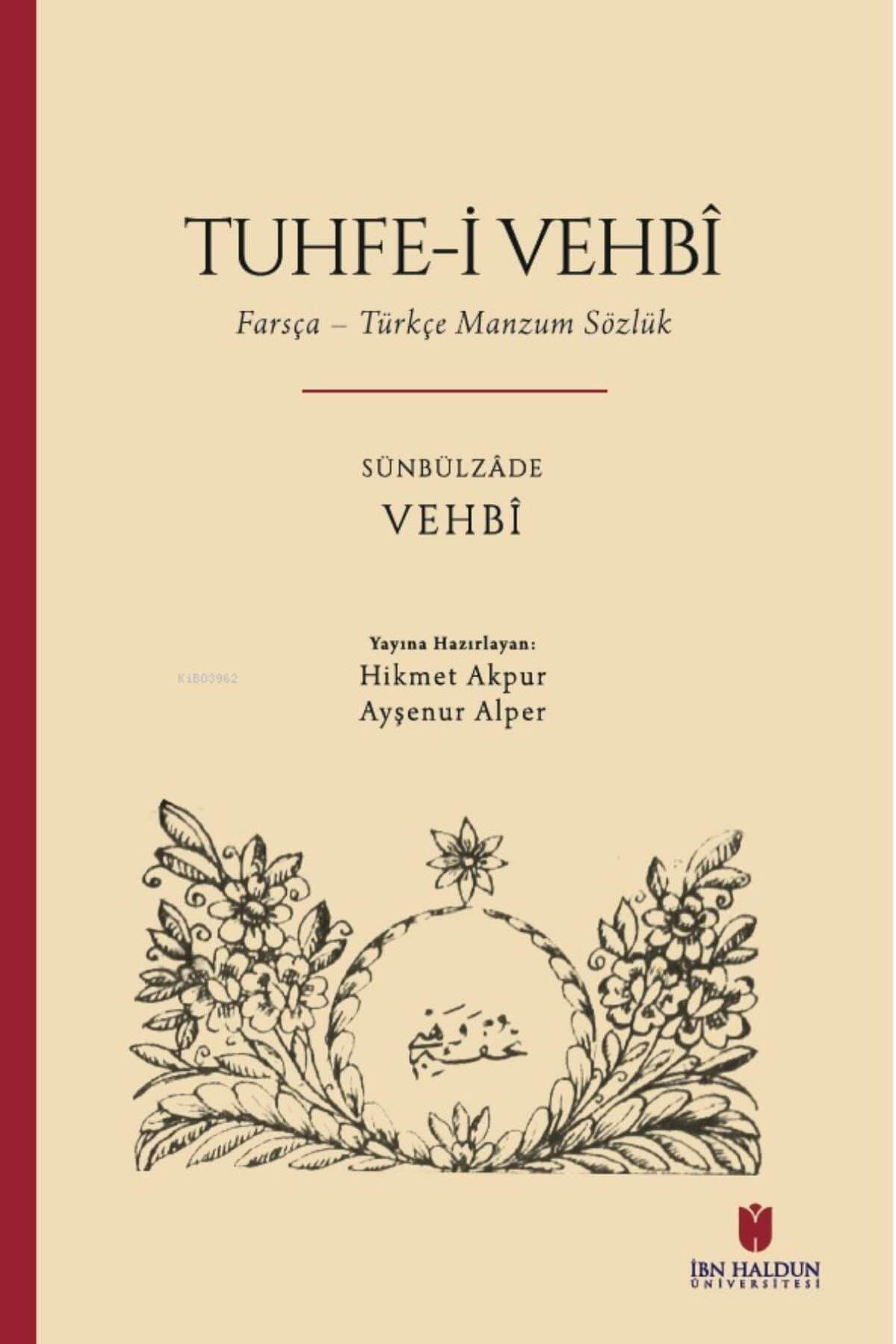 Tuhfe-i Vehbi: Farsça - Türkçe Manzum Sözlükİbn Haldun ÜniversitesiMuhtelif Ürünler