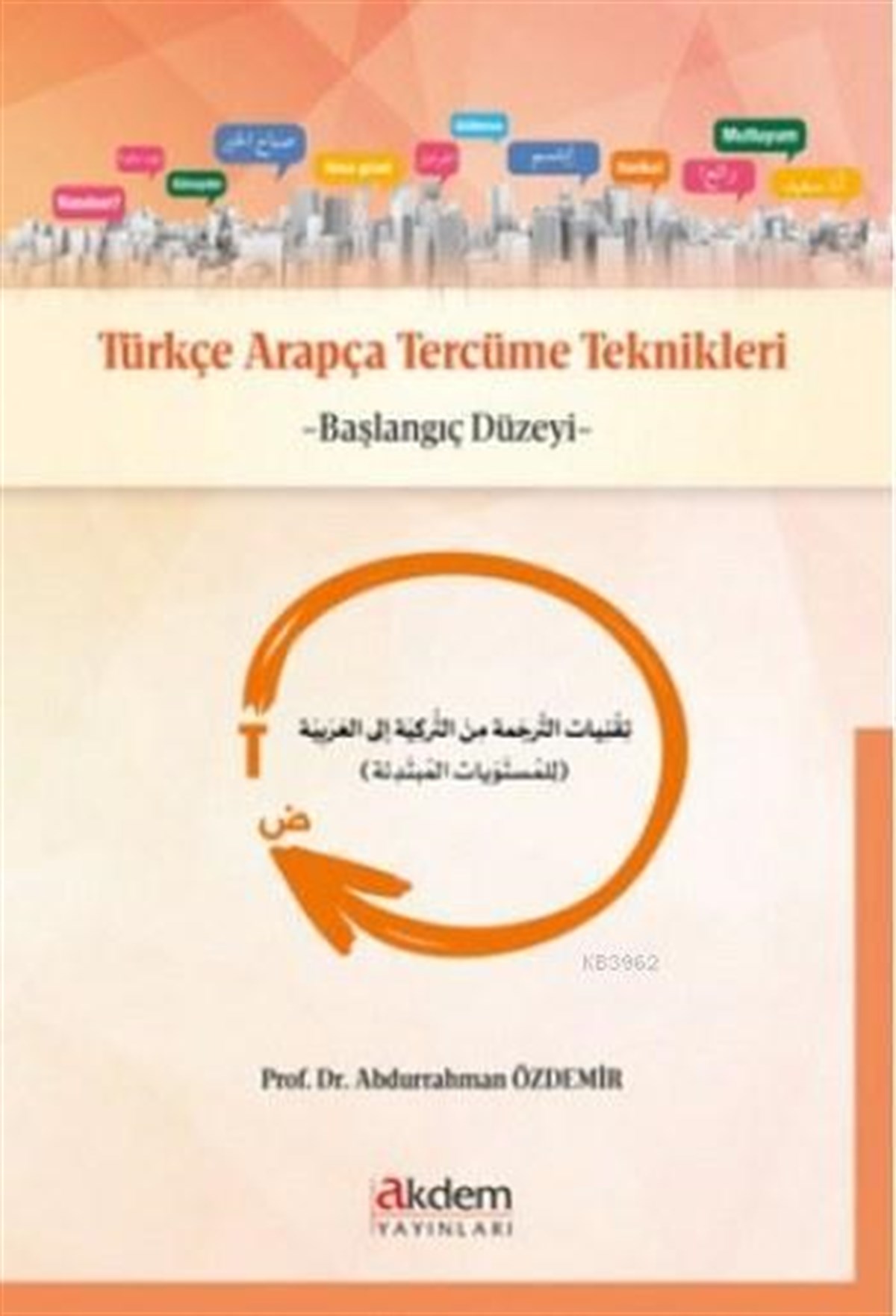 Türkçe Arapça Tercüme TeknikleriAkdem YayınlarıArapça Öğretim Kitapları