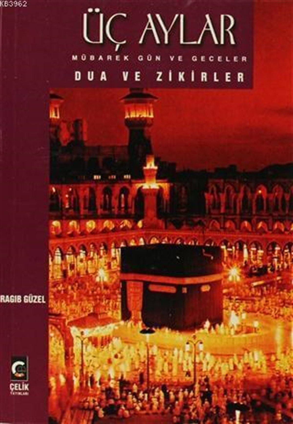 Üç Aylar Mübarek Gün Ve Geceler Dua Ve Zikirler