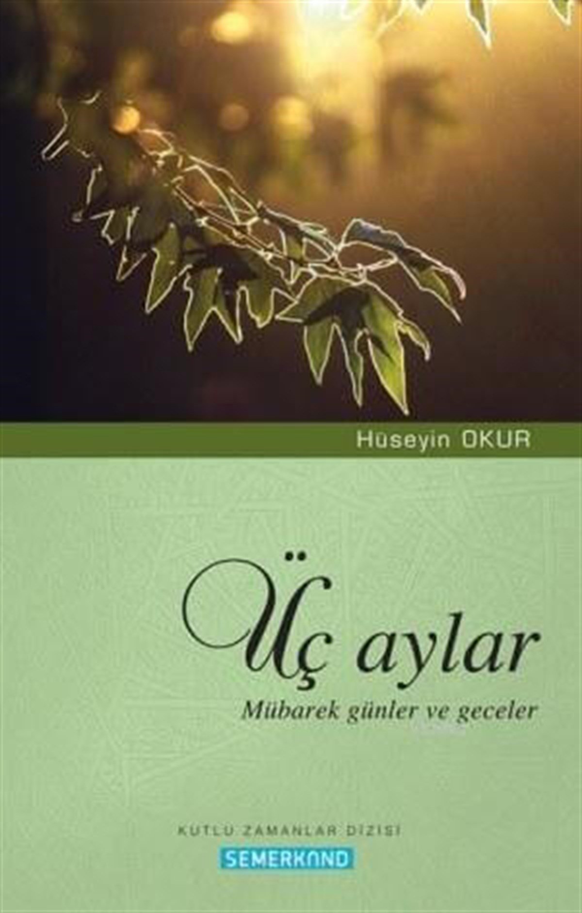 Üç Aylar Mübarek Günler ve GecelerSemerkand YayınlarıDin