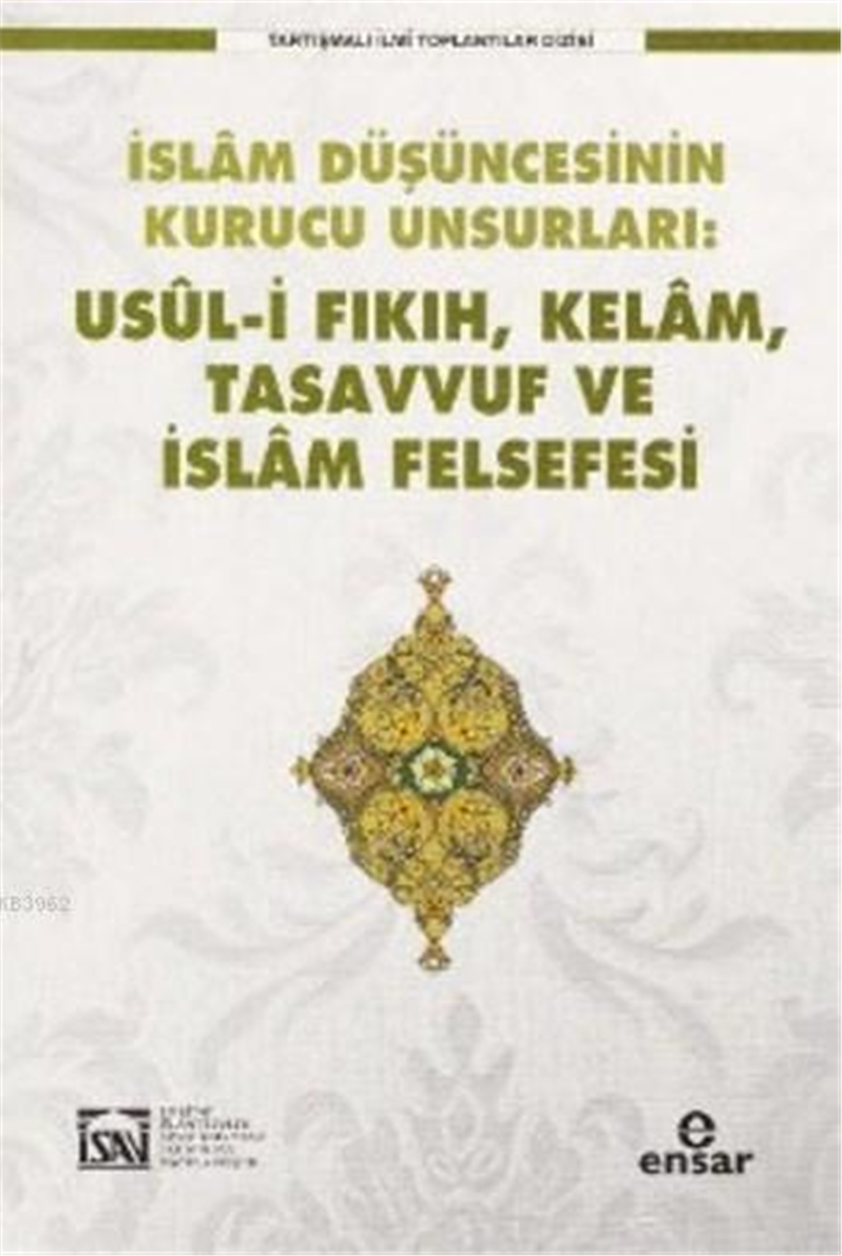 Usül-i Fıkıh Kelam Tasavvuf ve İslam Felsefesi