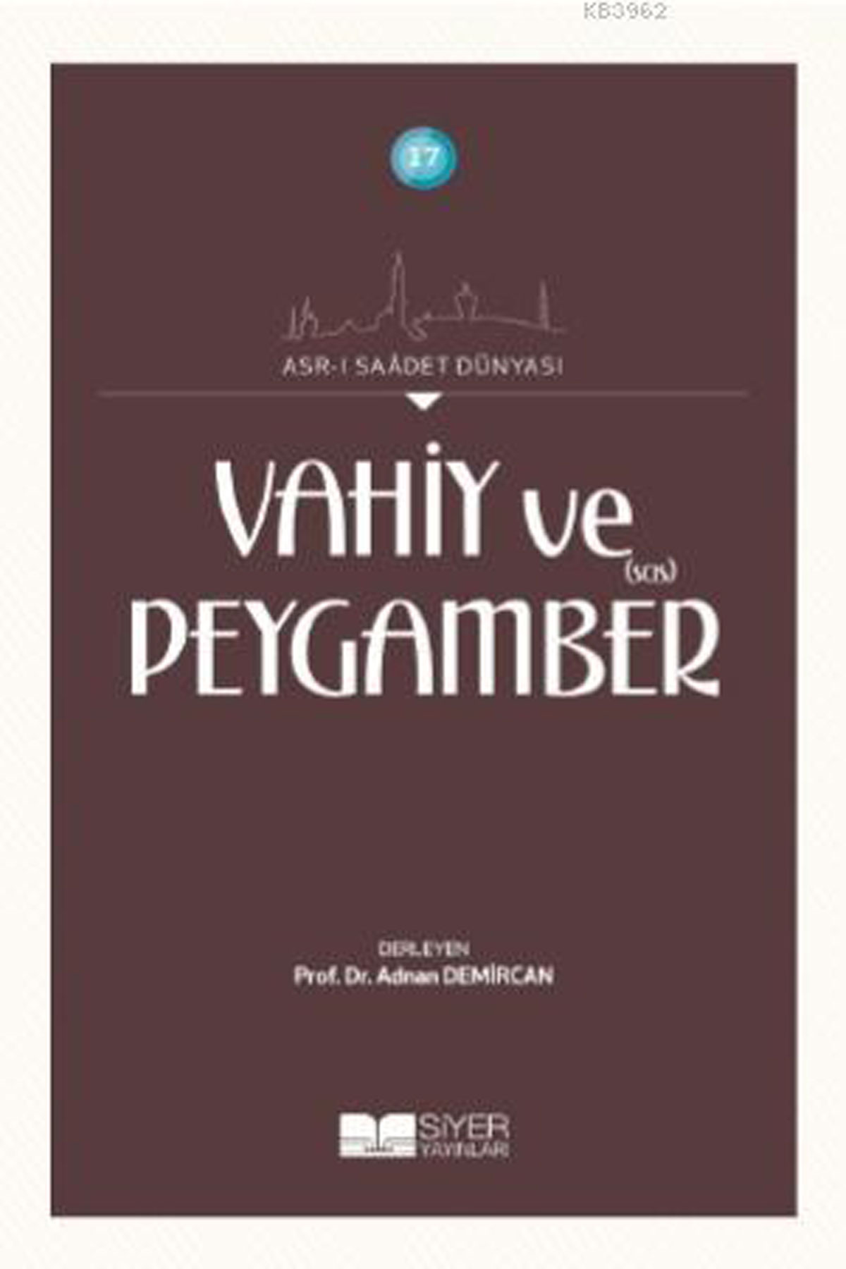 Vahiy Ve Peygamber (Sas); Asr-I Saadet Dünyası (17)