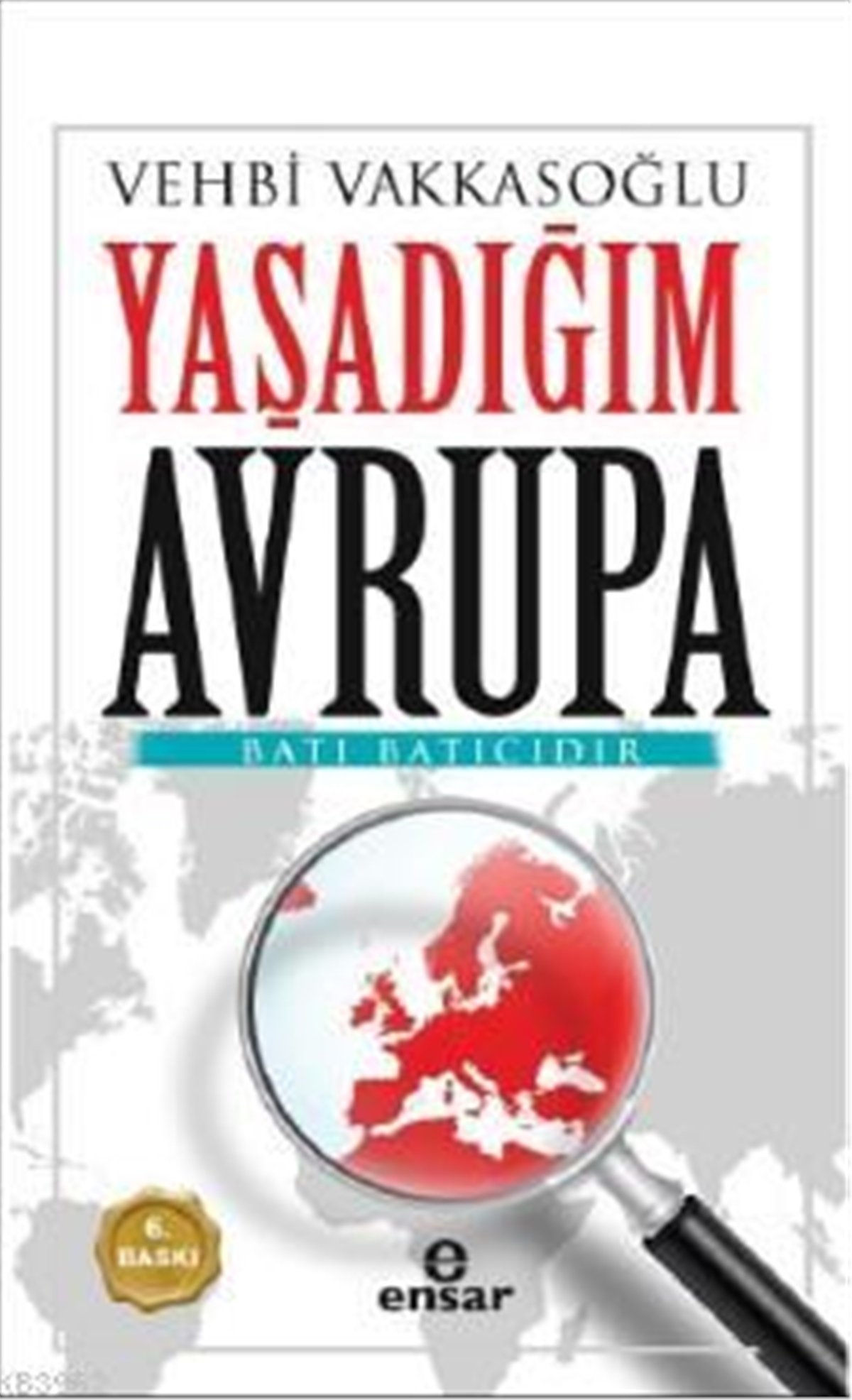 Yaşadığım Avrupa Batı Batıcıdır