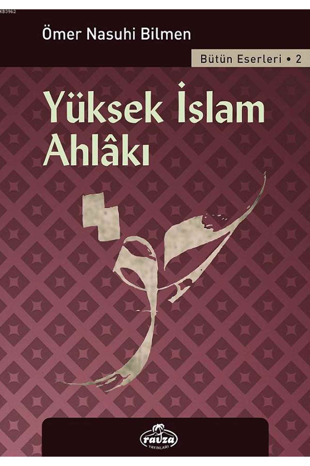 Yüksek İslam Ahlakı; Bütün Eserleri - 2 Ravza Yayınlarıİslam Dini