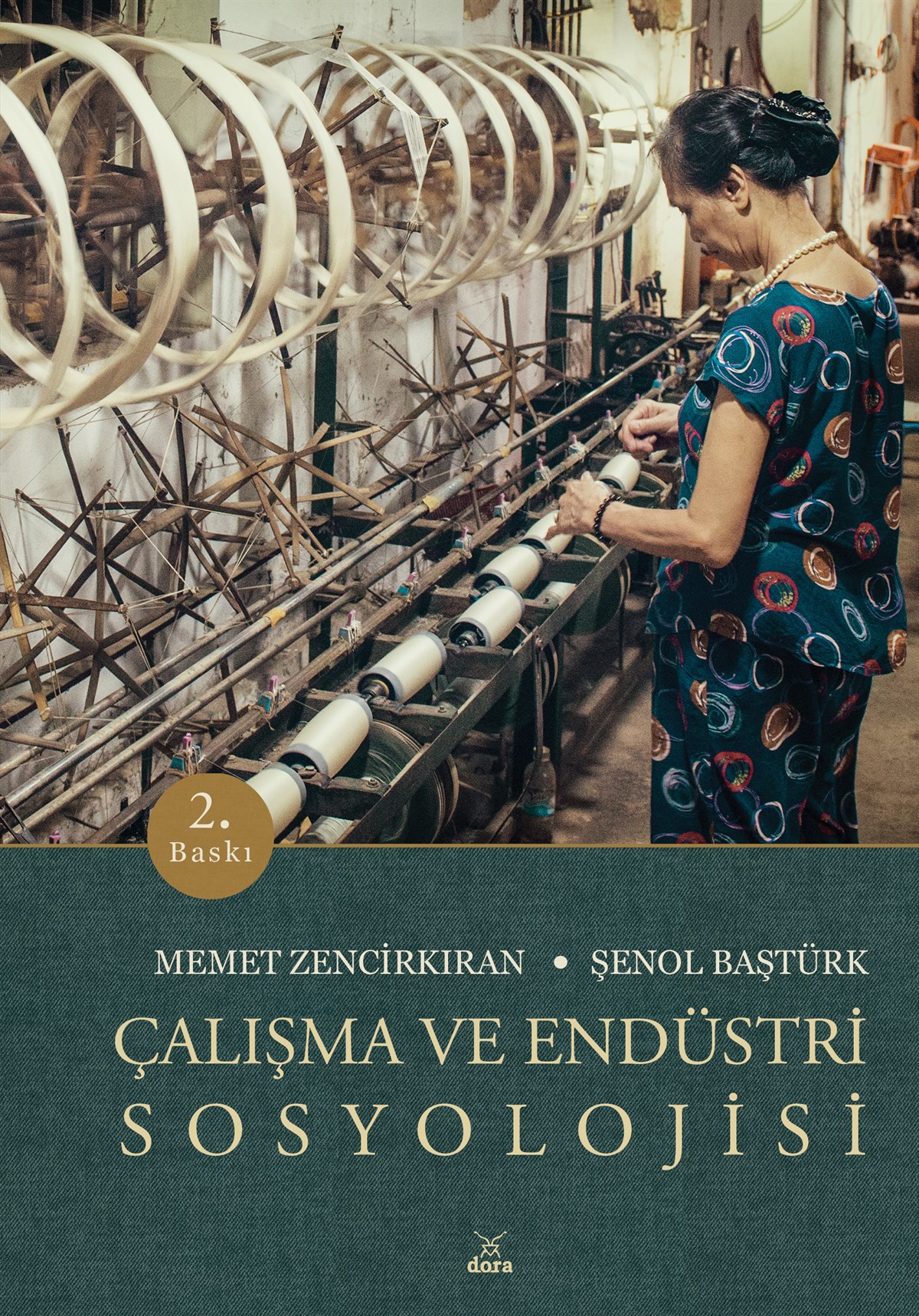 Çalışma ve Endüstri Sosyolojisi Memet Zencirkıran, Şenol Baştürk 2. Baskı