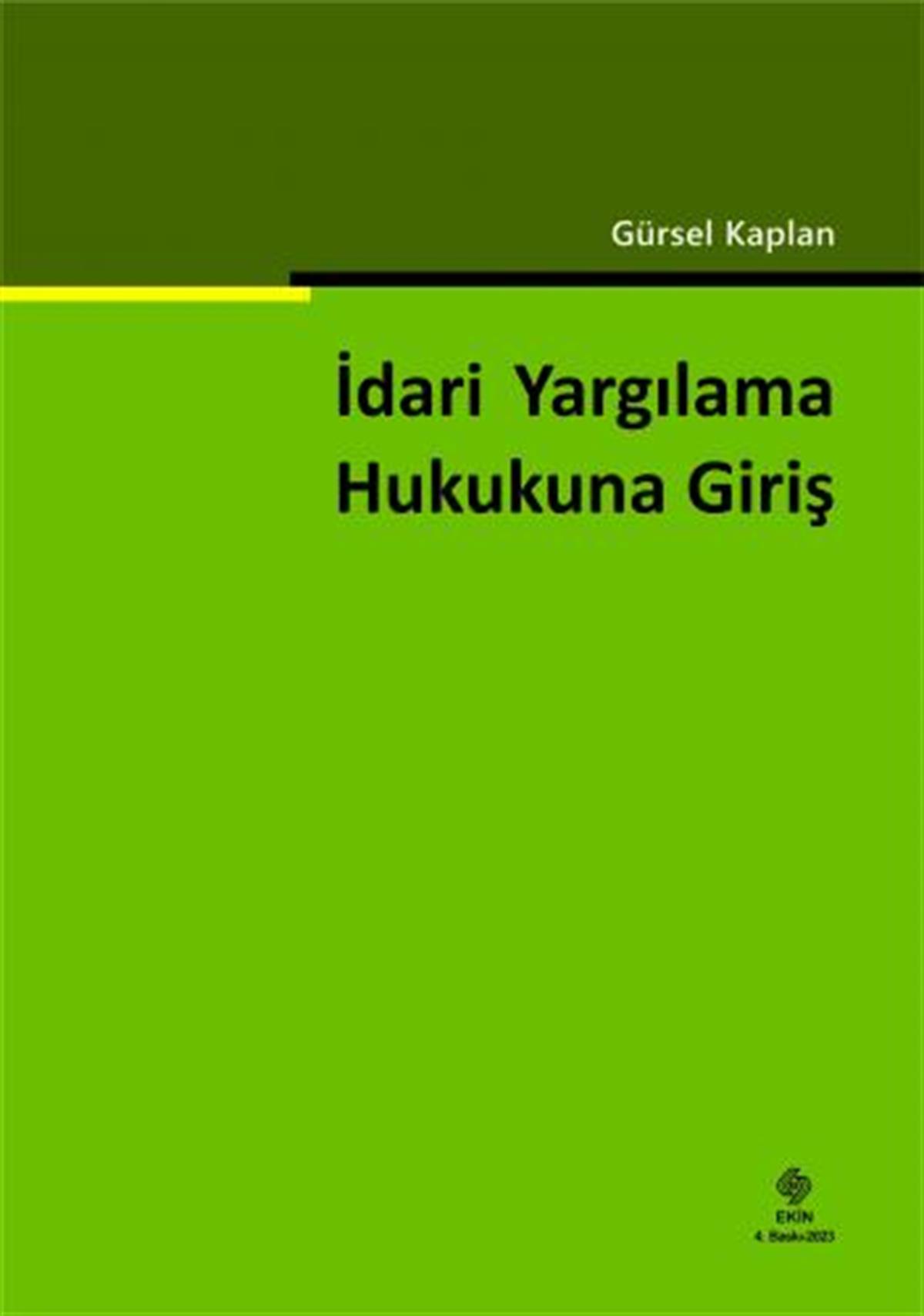 İdari Yargılama Hukukuna Giriş Gürsel Kaplan 4. Baskı