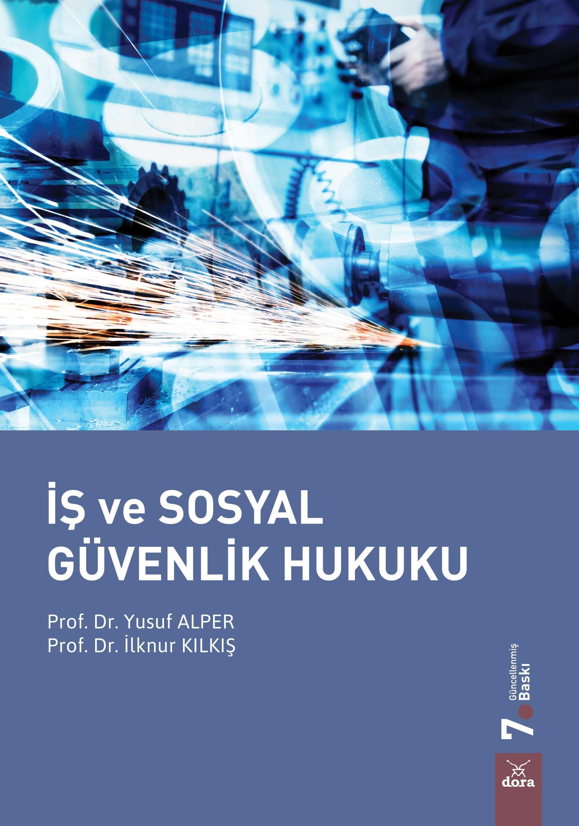 İş ve Sosyal Güvenlik Hukuku; Yusuf Alper, İlknur Kılkış, 7. Baskı