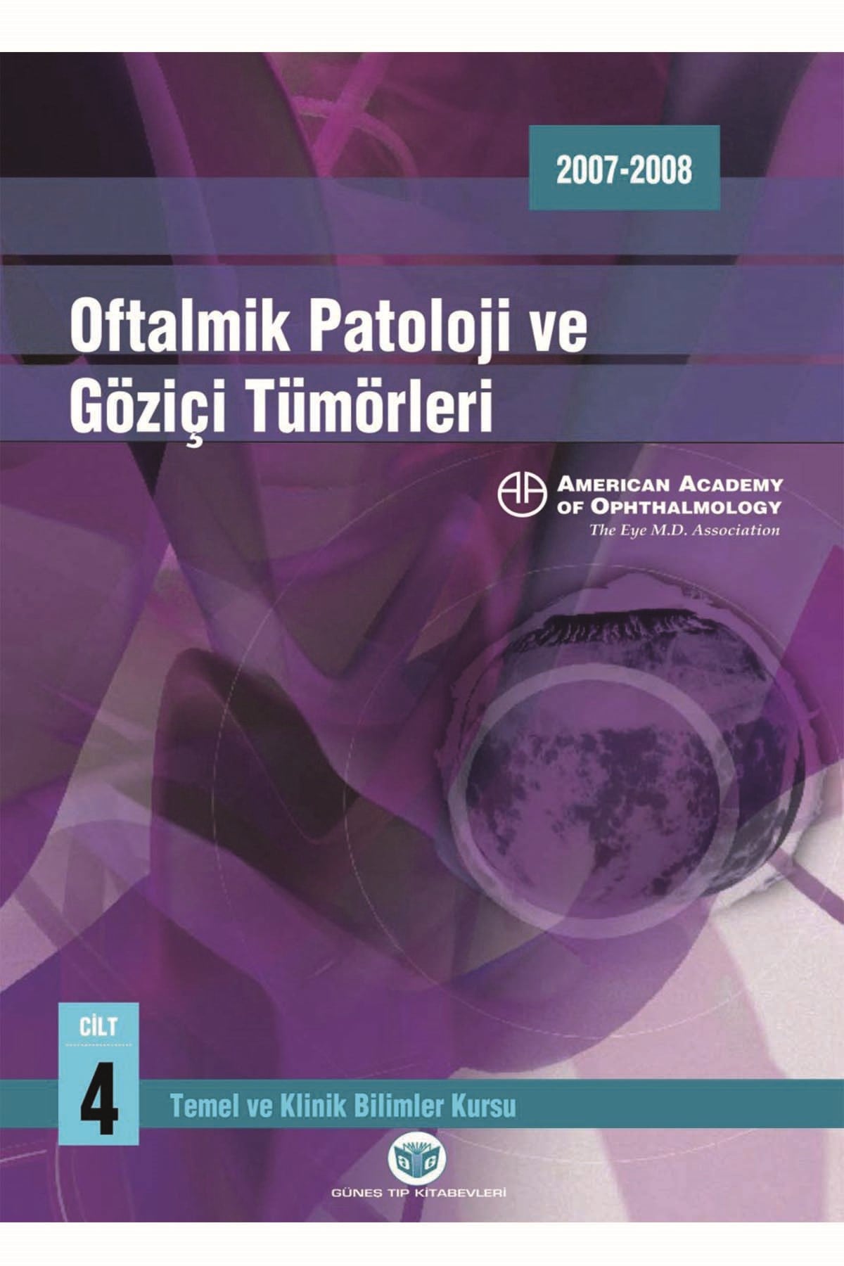Oftalmolojinin Esas ve İlkeleri; Oftalmik Patoloji ve Göziçi Tümörleri