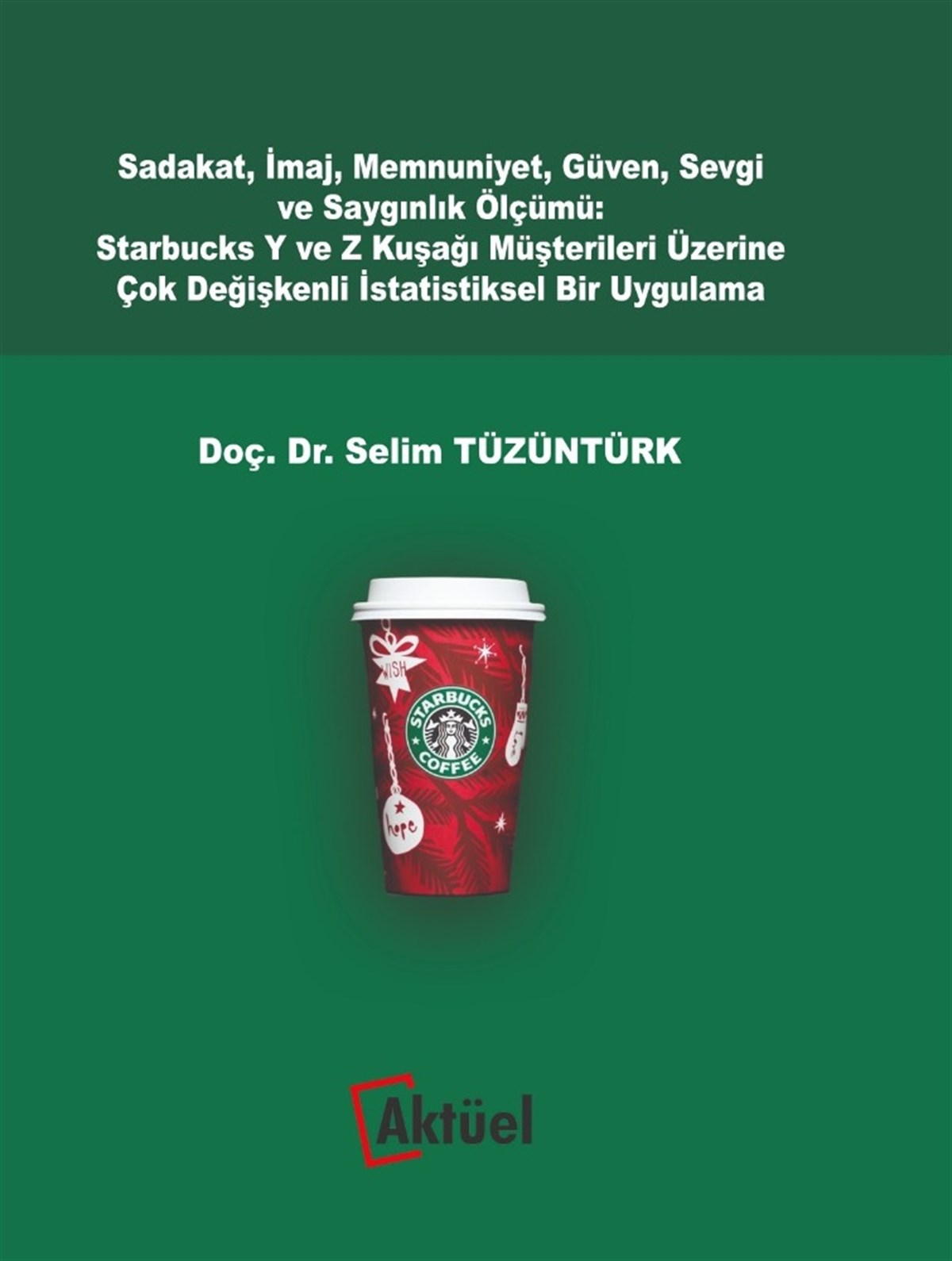 Starbucks Y ve Z Kuşağı Müşterileri Üzerine Çok Değişkenli İstatistiksel Bir Uygulama