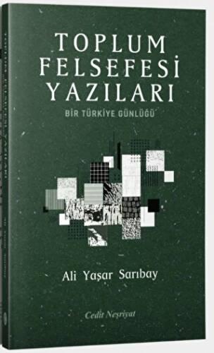 Toplum Felsefesi Yazıları Bir Türkiye Günlüğü; Ali Yaşar Sarıbay, 1. Baskı