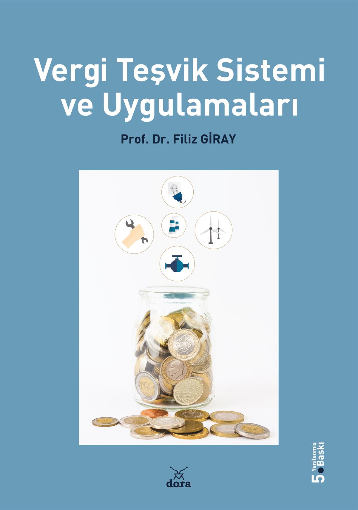 Vergi Teşvik Sistemi ve Uygulamaları Filiz Giray, 5. Baskı