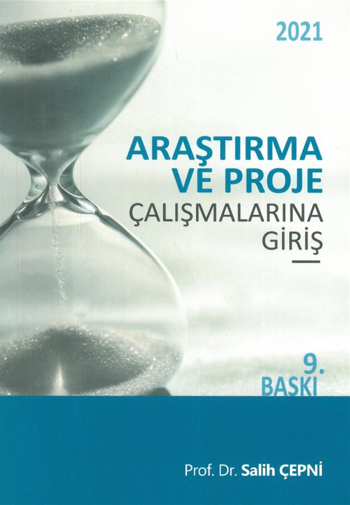 Araştırma ve Proje Çalışmalarına Giriş Salih Çepni 9. Basım