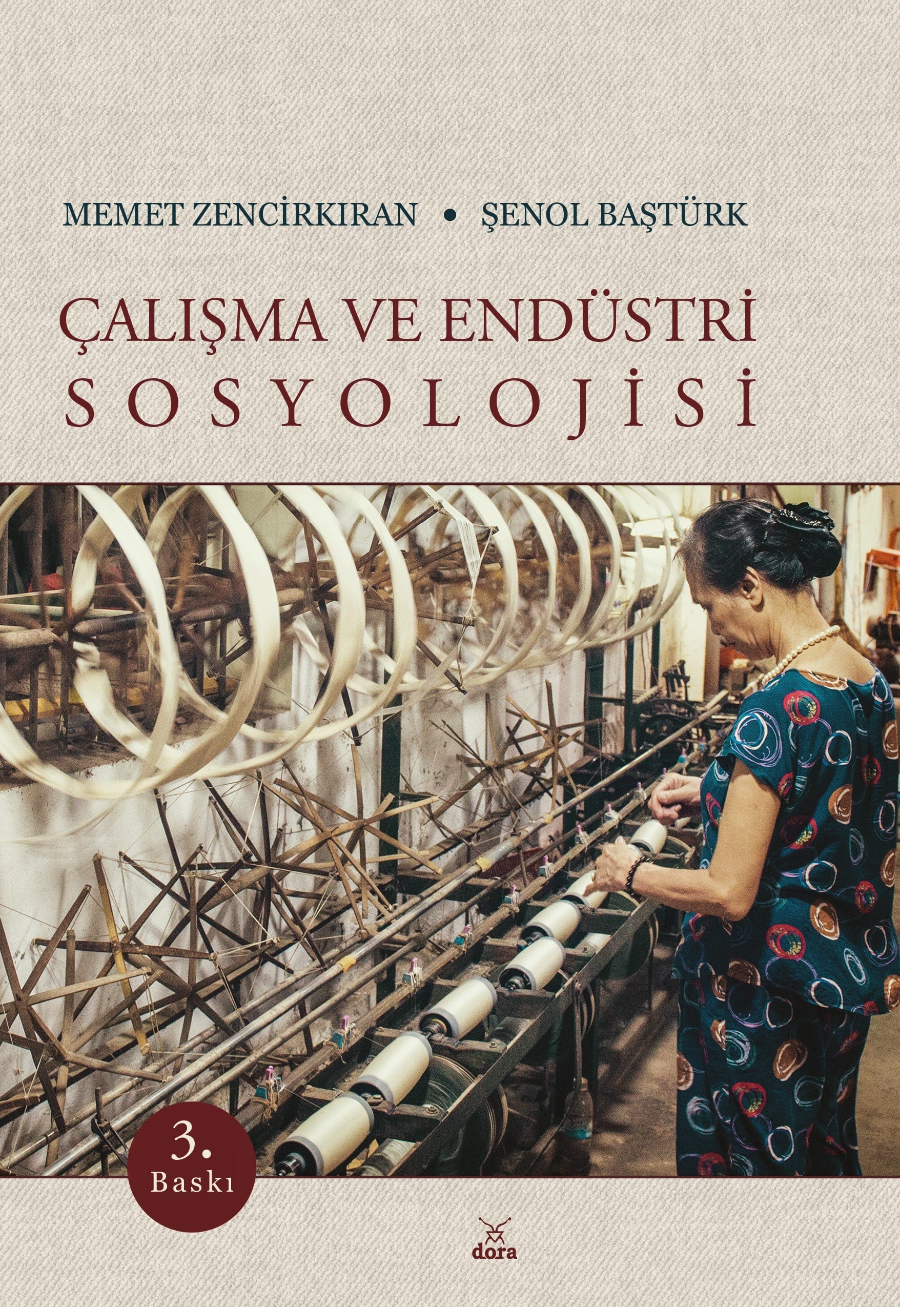 Çalışma Ve Endüstri Sosyolojisi, Memet Zencirkıran-Şenol Baştürk 3. Baskı