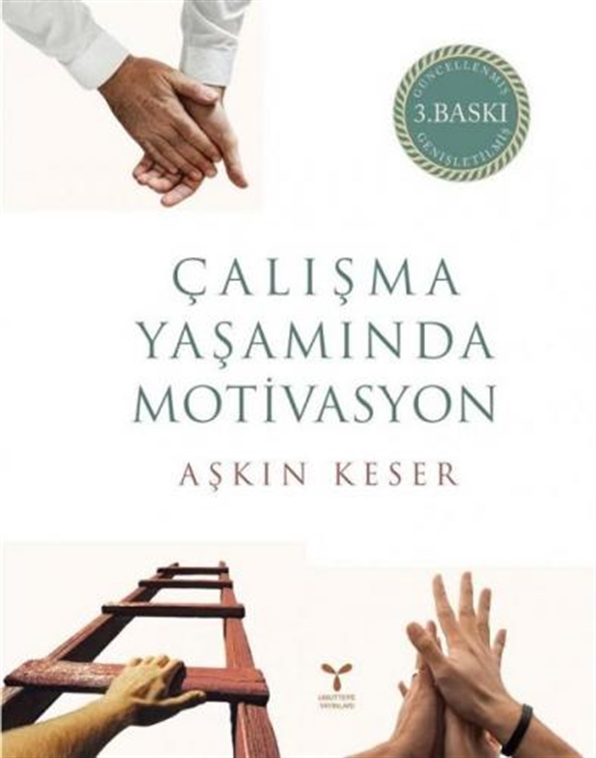 Çalışma Yaşamında Motivasyon Aşkın Keser 3. Baskı