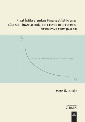 Fiyat İstikrarından Finansal İstikrara: ;Küresel Finansal Kriz, Enflasyon Hedeflemesi Ve Politika Tartışmaları