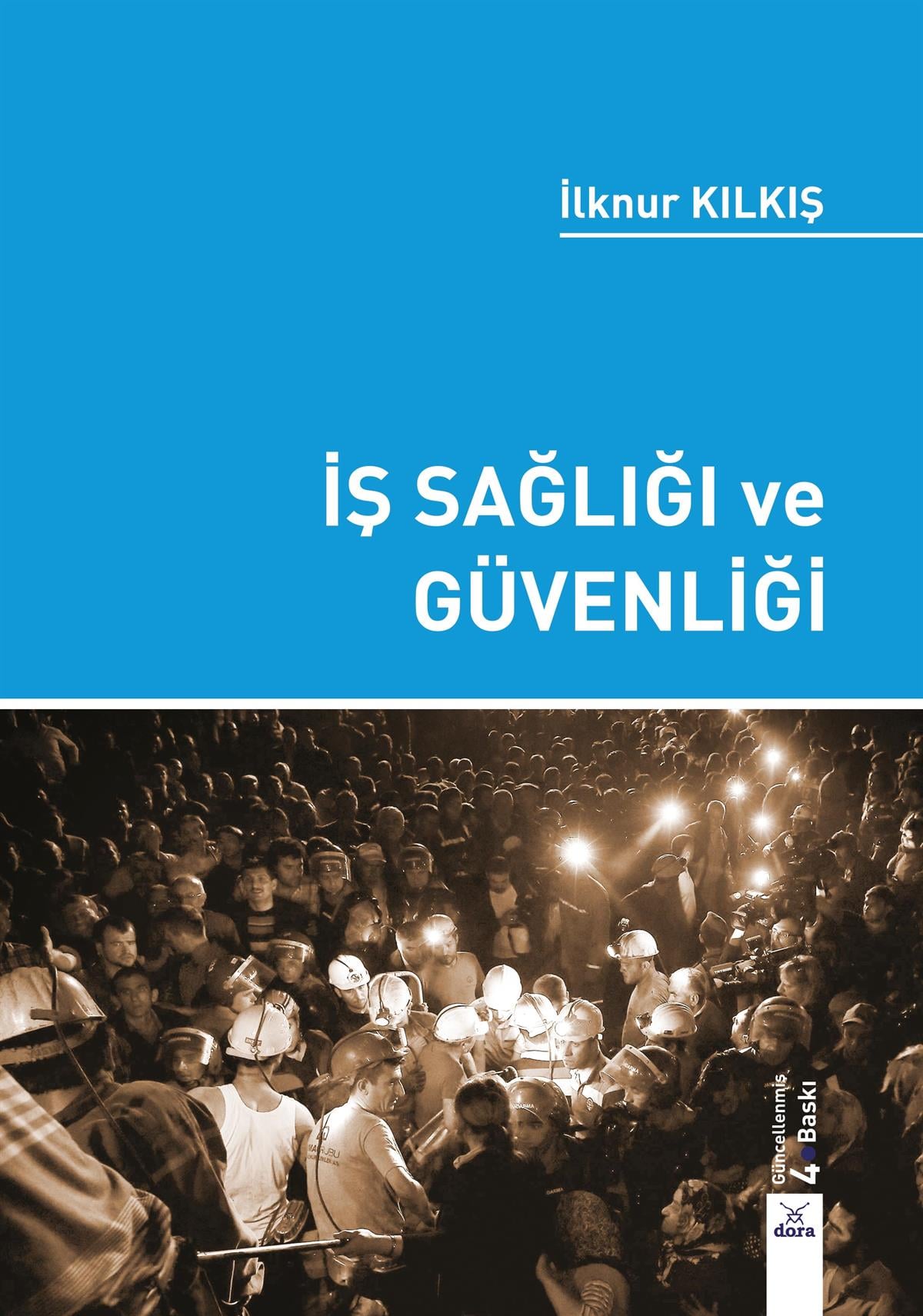 İş Sağlığı ve Güvenliği İlnur KIlkış 4. Baskı