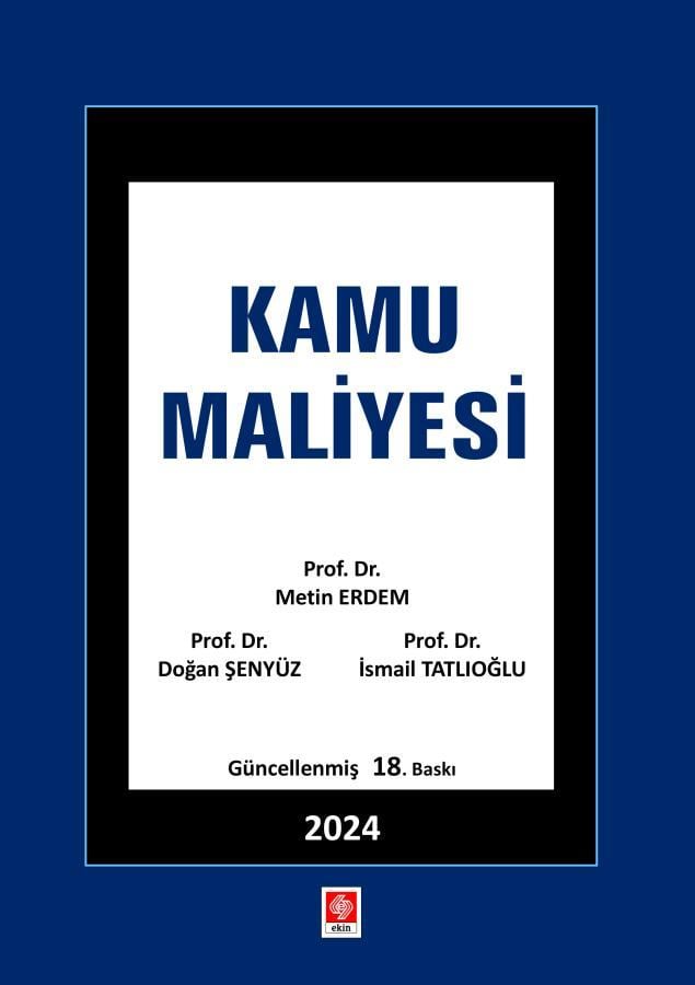 Kamu Maliyesi;Metin Erdem, Doğan Şenyüz, İsmail Tatlıoğlu, 18. Baskı