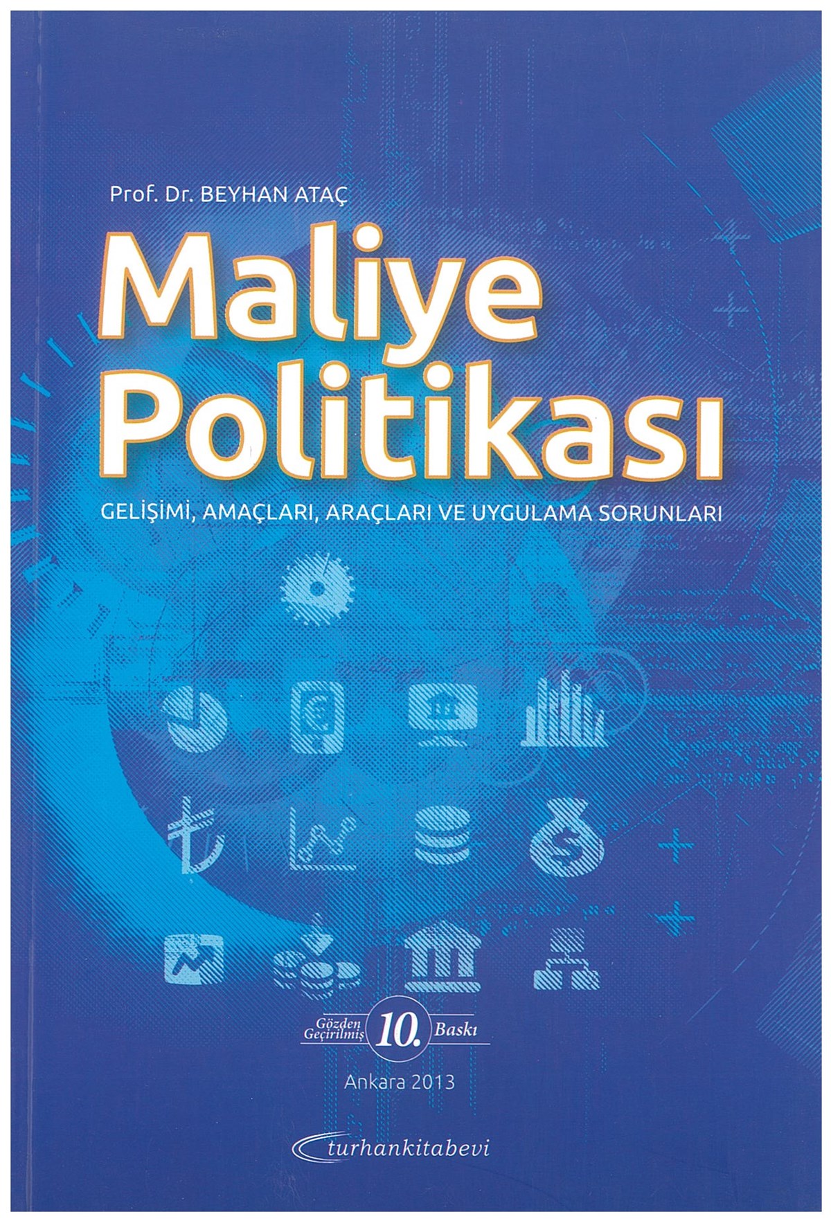 Maliye Politikası; Gelişimi, Amaçları, Araçları ve Uygulama Sorunları