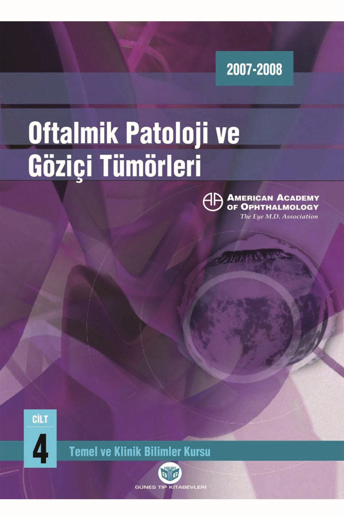 Oftalmolojinin Esas ve İlkeleri; Oftalmik Patoloji ve Göziçi Tümörleri