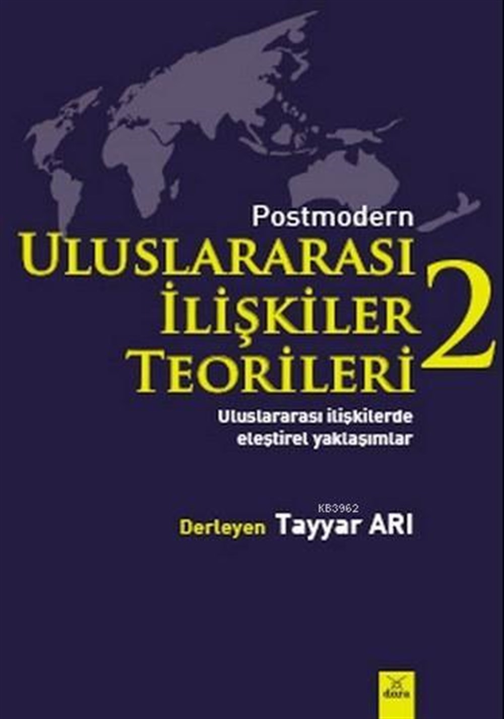 Postmodern Uluslararasi İlişkiler Teorileri  2; Uluslararası İlişkilerde Eleştirel Yaklaşımlar