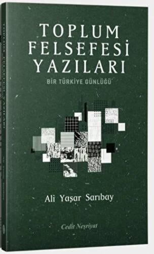 Toplum Felsefesi Yazıları Bir Türkiye Günlüğü; Ali Yaşar Sarıbay, 1. Baskı