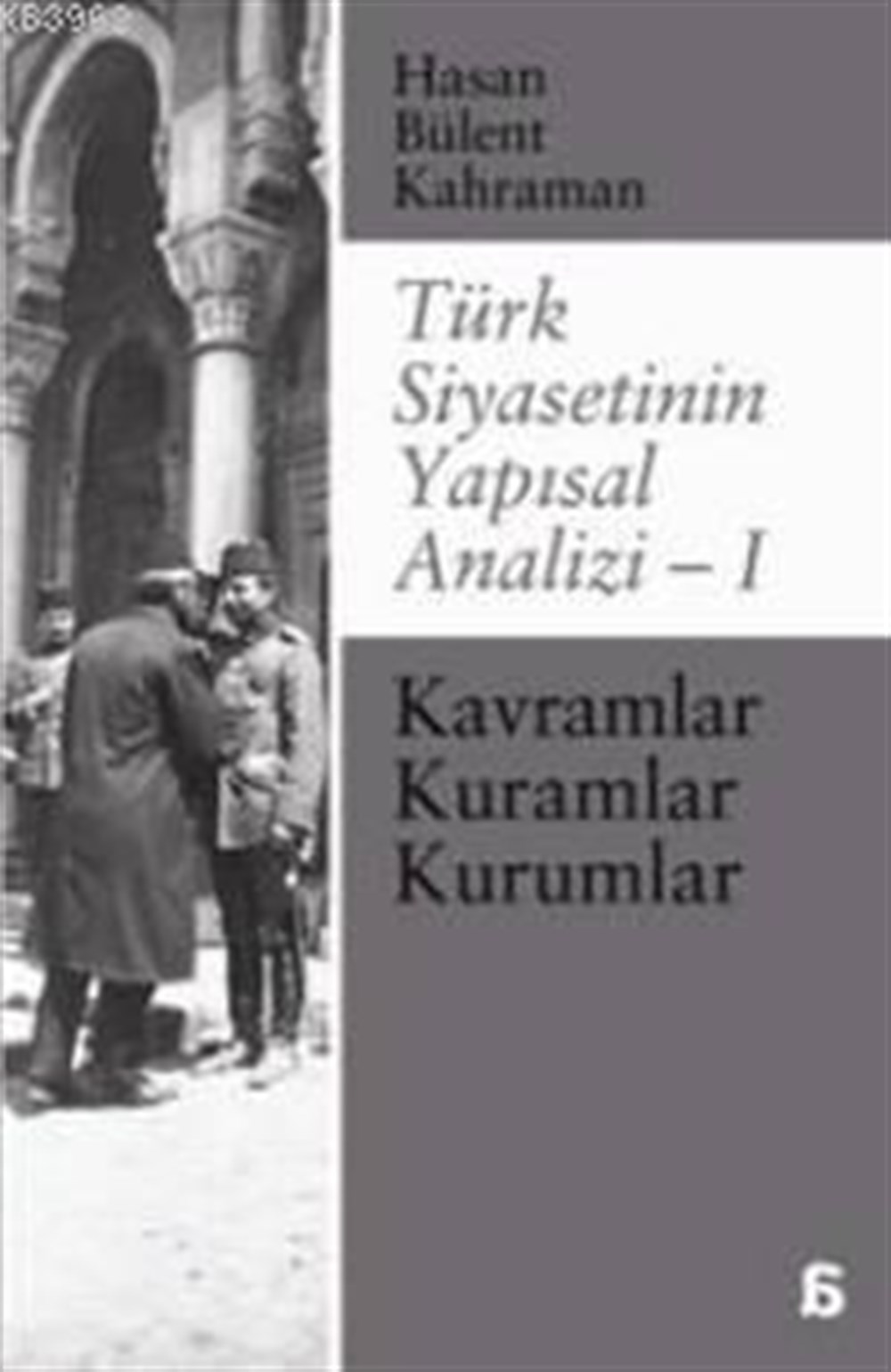 Türk Siyasetinin Yapısal Analizi - 1