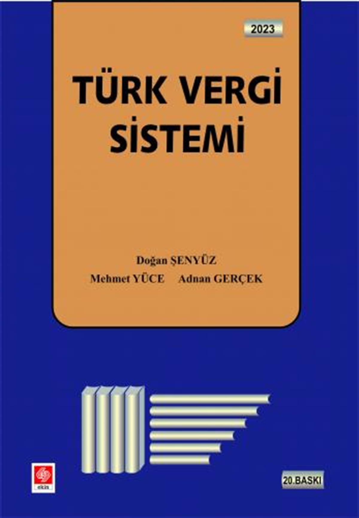 Türk Vergi Sistemi D. Şenyüz; M. Yüce; A. Gerçek 20. Basım