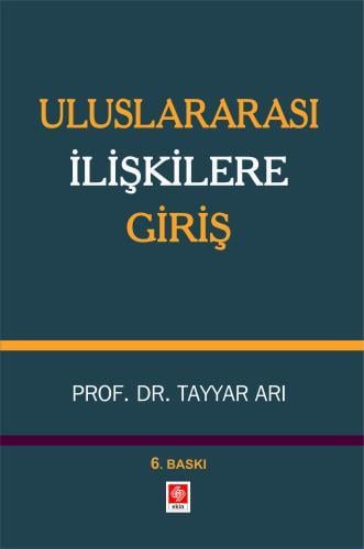 Uluslararası İlişkilere Giriş; Tayyar Arı, 6. Baskı